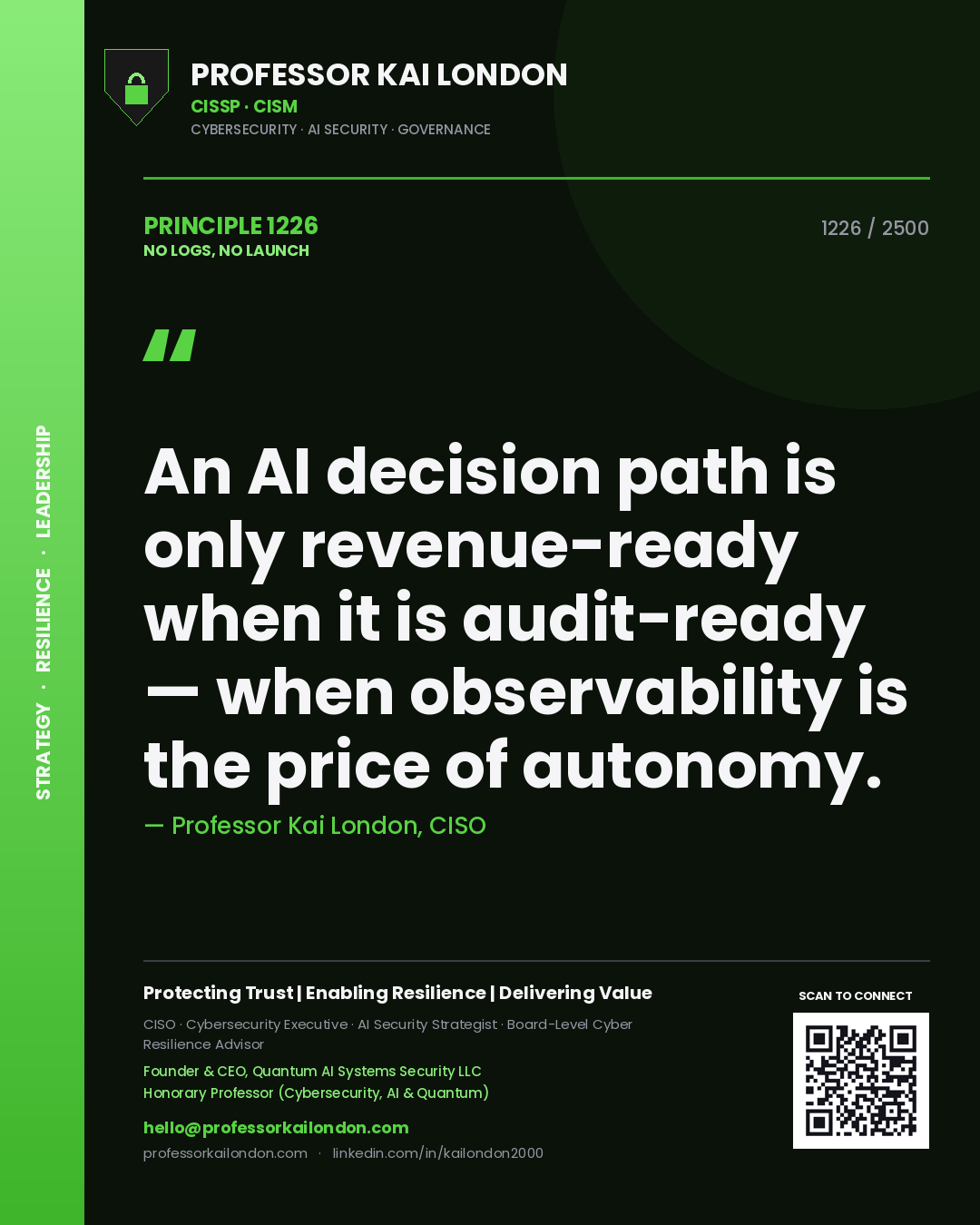 Quote card by Professor Kai London reading 'An AI decision path is only revenue-ready when it is audit-ready — when observability is the price of autonomy.'. From the book No Logs, No Launch.