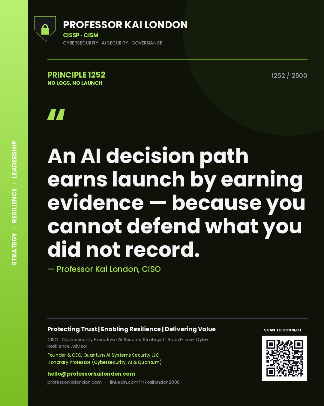 Quote card by Professor Kai London reading 'An AI decision path earns launch by earning evidence — because you cannot defend what you did not record.'. From the book No Logs, No Launch.