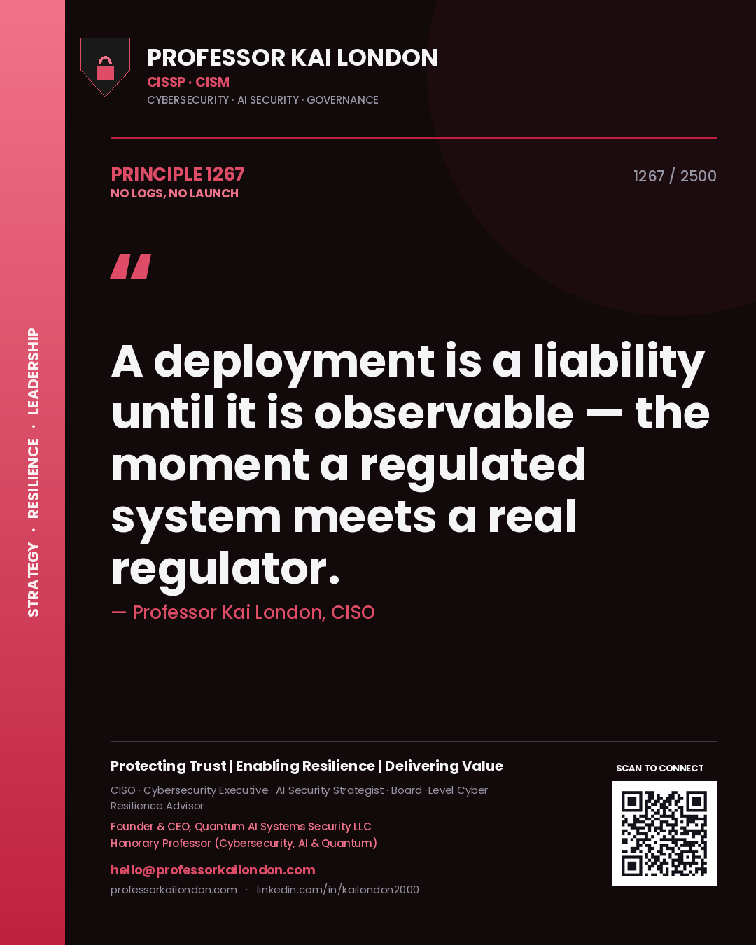 Quote card by Professor Kai London reading 'A deployment is a liability until it is observable — the moment a regulated system meets a real regulator.'. From the book No Logs, No Launch.