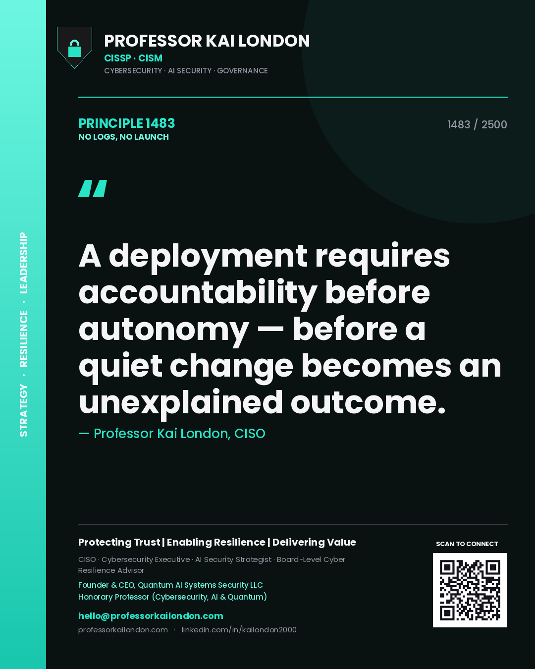 Quote card by Professor Kai London reading 'A deployment requires accountability before autonomy — before a quiet change becomes an unexplained outcome.'. From the book No Logs, No Launch.