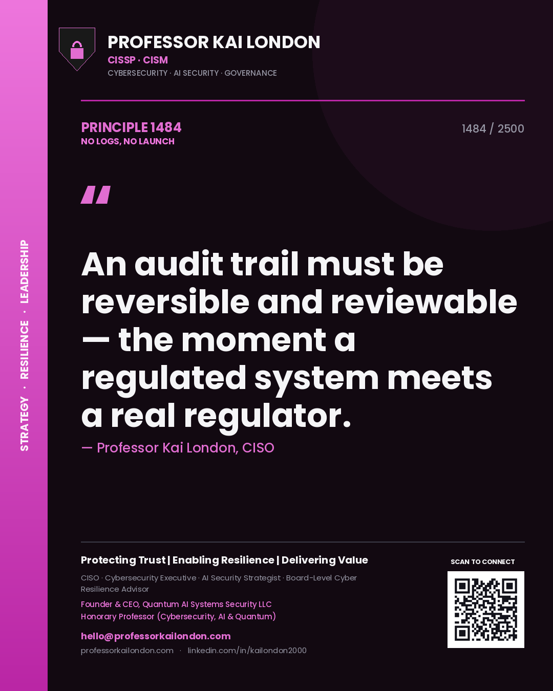 Professor Kai London principle 1484: An audit trail must be reversible and reviewable — the moment a regulated system meets a real regulator.