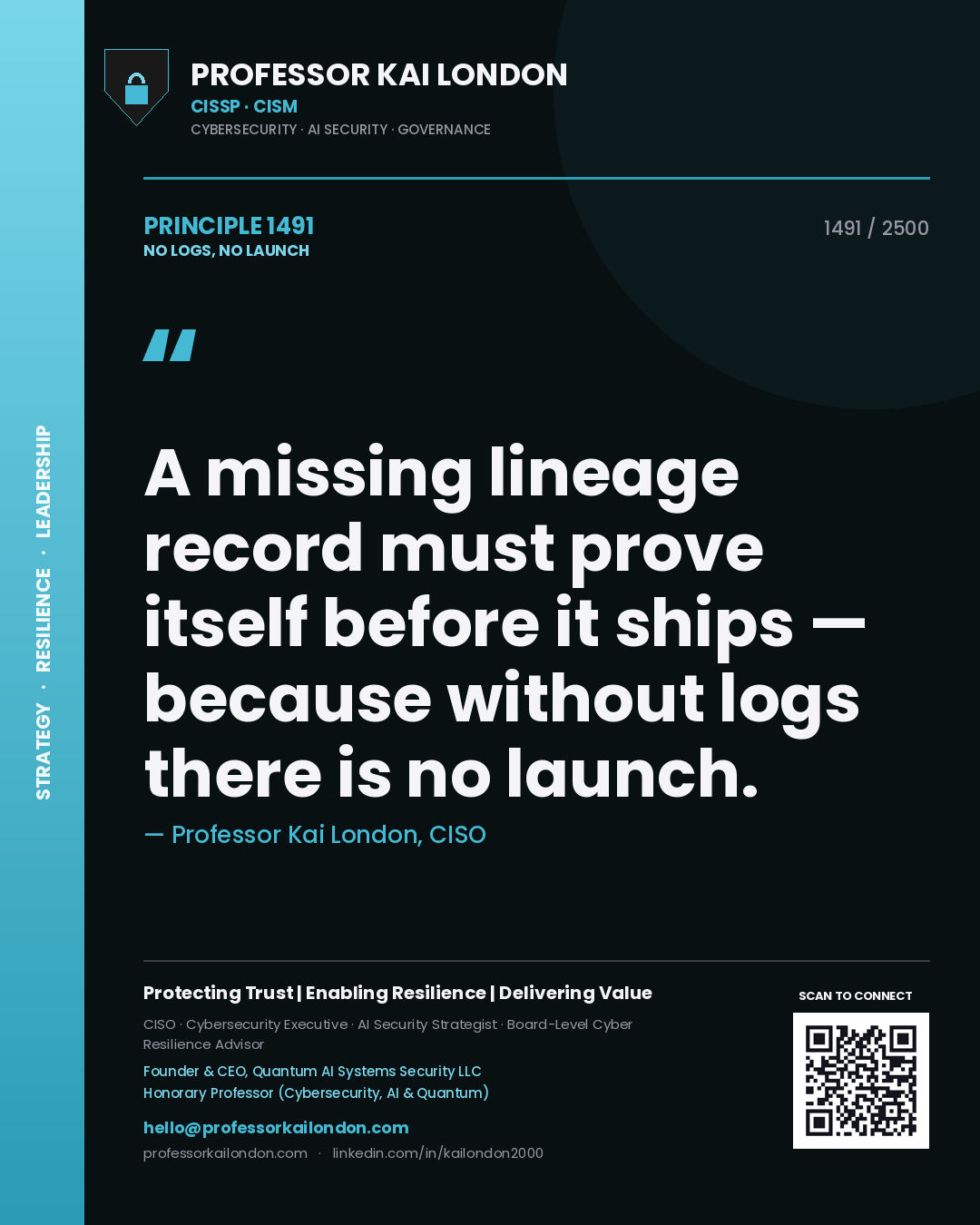 Professor Kai London principle 1491: A missing lineage record must prove itself before it ships — because without logs there is no launch.