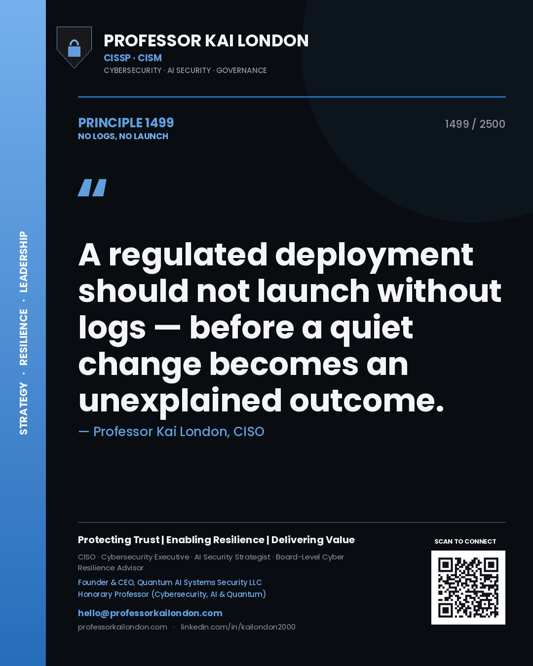Quote card by Professor Kai London reading 'A regulated deployment should not launch without logs — before a quiet change becomes an unexplained outcome.'. From the book No Logs, No Launch.