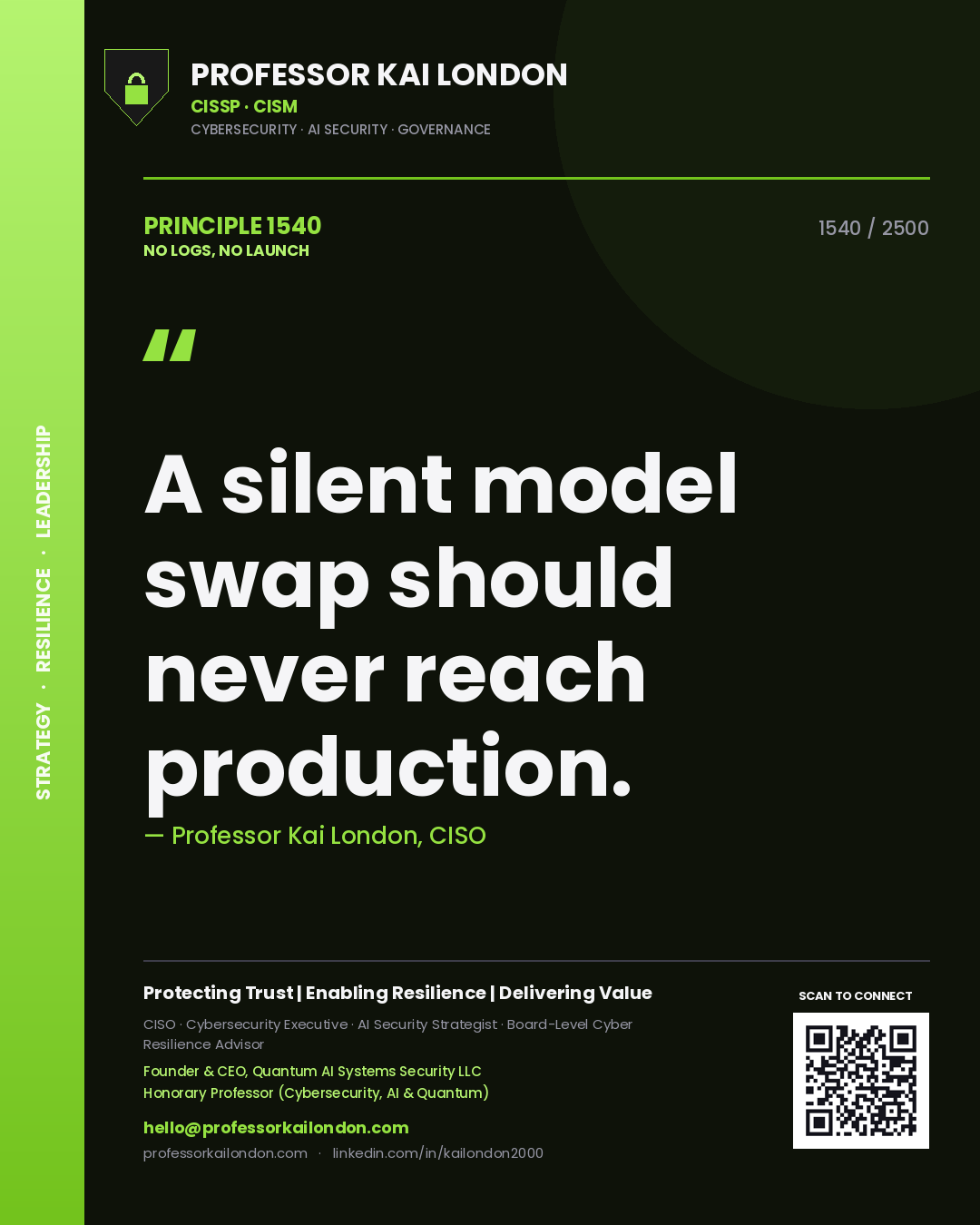 Quote card by Professor Kai London reading 'A silent model swap should never reach production.'. From the book No Logs, No Launch.