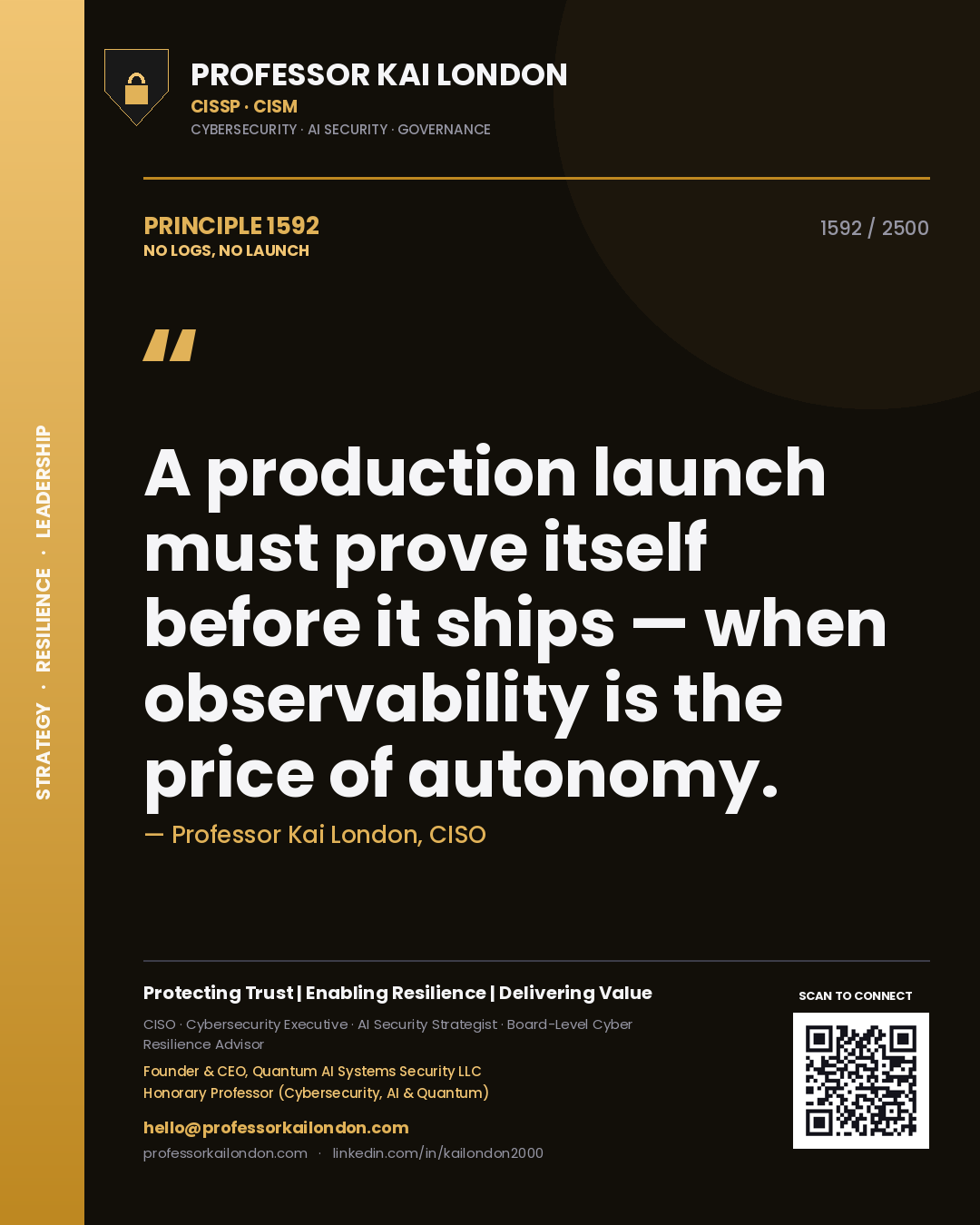 Quote card by Professor Kai London reading 'A production launch must prove itself before it ships — when observability is the price of autonomy.'. From the book No Logs, No Launch.