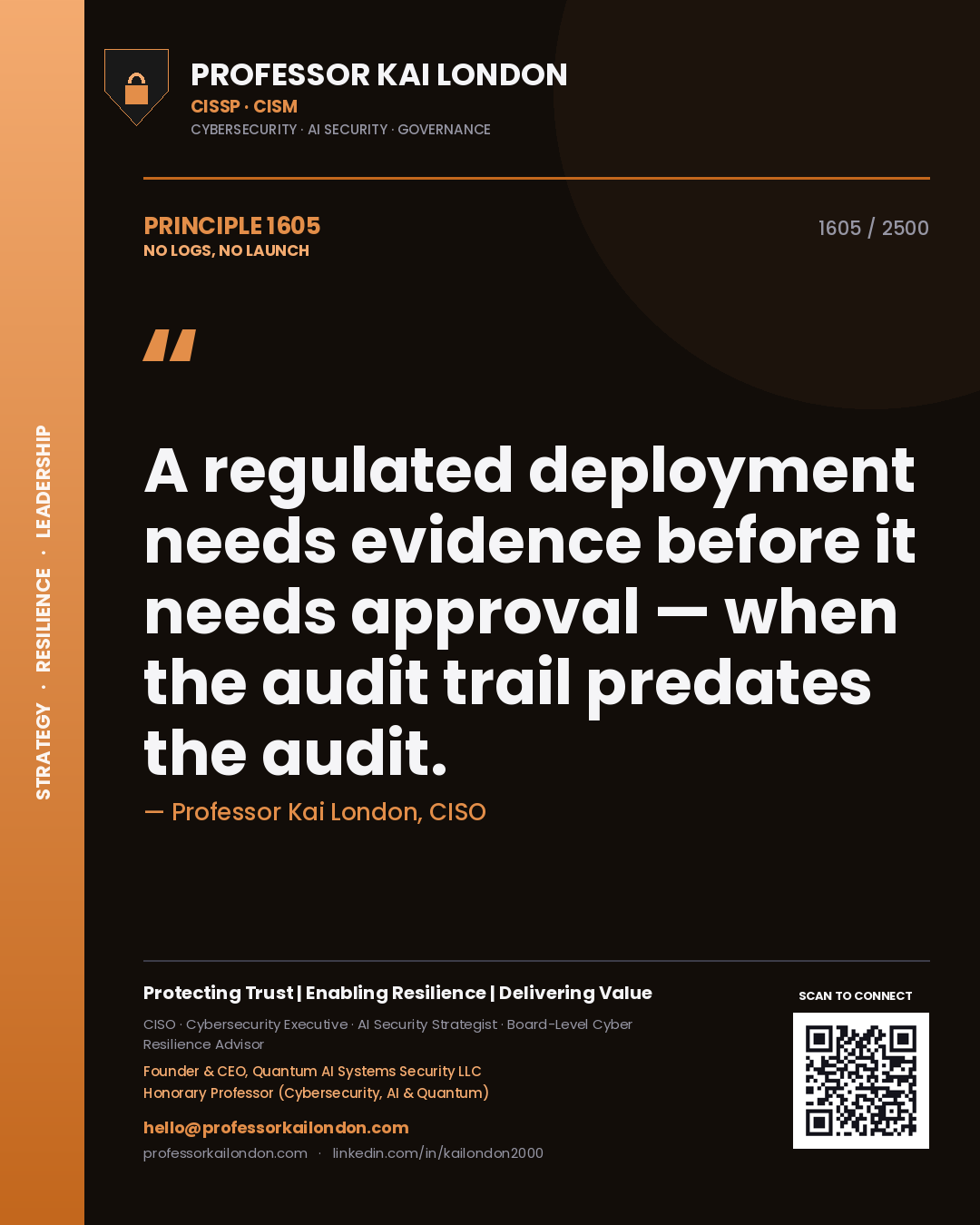 Professor Kai London principle 1605: A regulated deployment needs evidence before it needs approval — when the audit trail predates the audit.