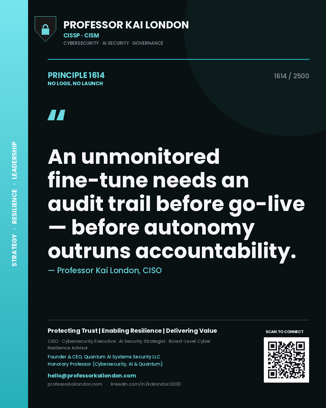 Quote card by Professor Kai London reading 'An unmonitored fine-tune needs an audit trail before go-live — before autonomy outruns accountability.'. From the book No Logs, No Launch.