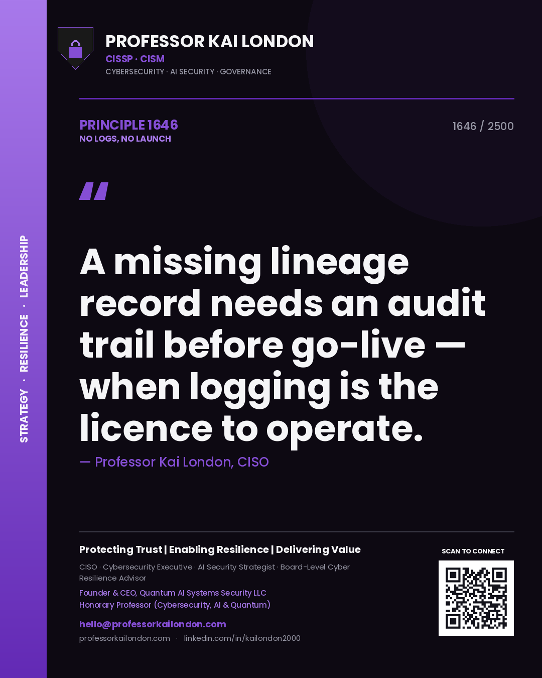 Quote card by Professor Kai London reading 'A missing lineage record needs an audit trail before go-live — when logging is the licence to operate.'. From the book No Logs, No Launch.
