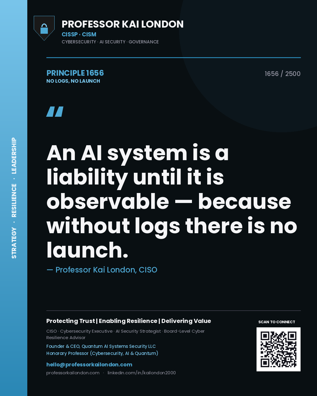 Professor Kai London principle 1656: An AI system is a liability until it is observable — because without logs there is no launch.
