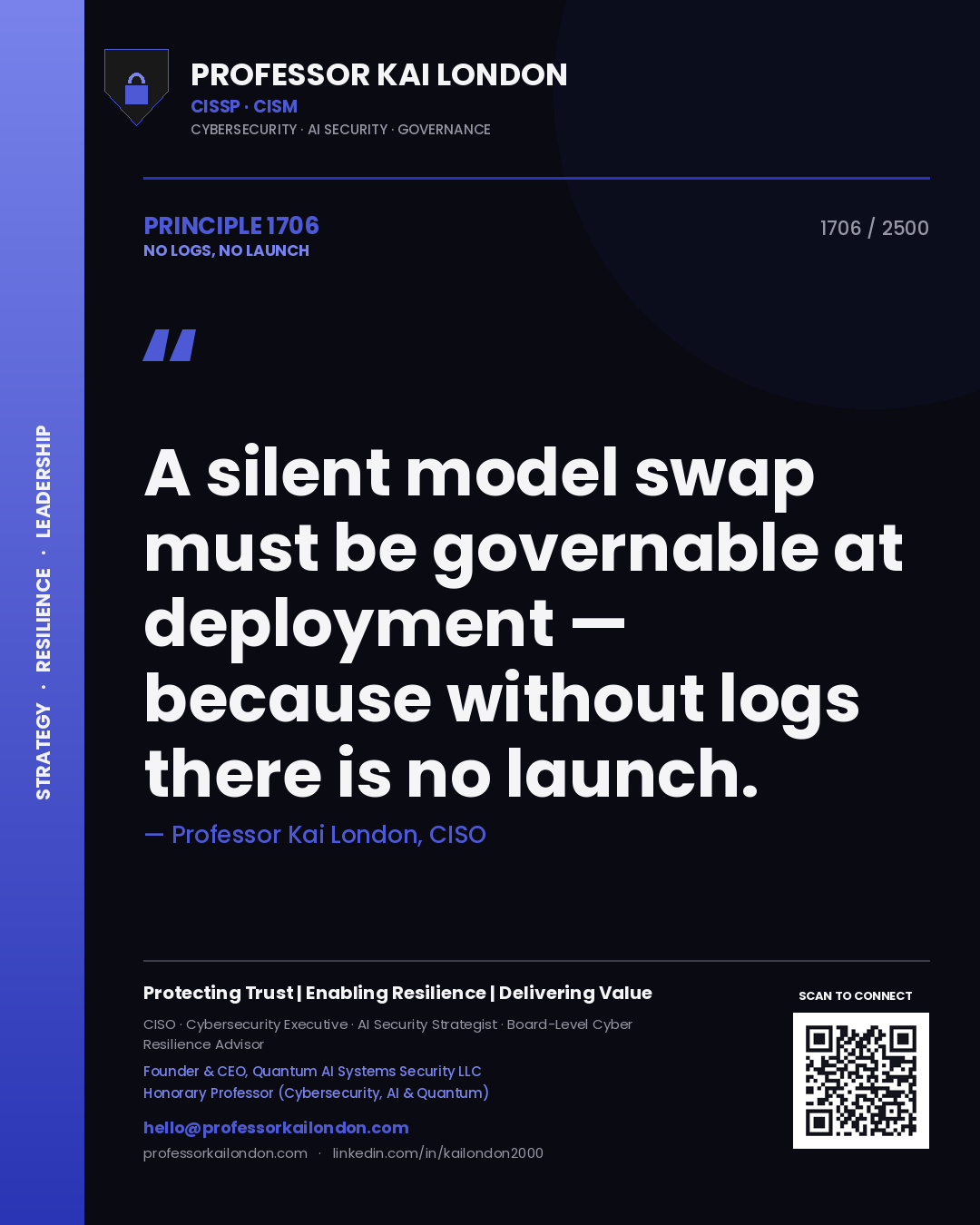 Professor Kai London principle 1706: A silent model swap must be governable at deployment — because without logs there is no launch.