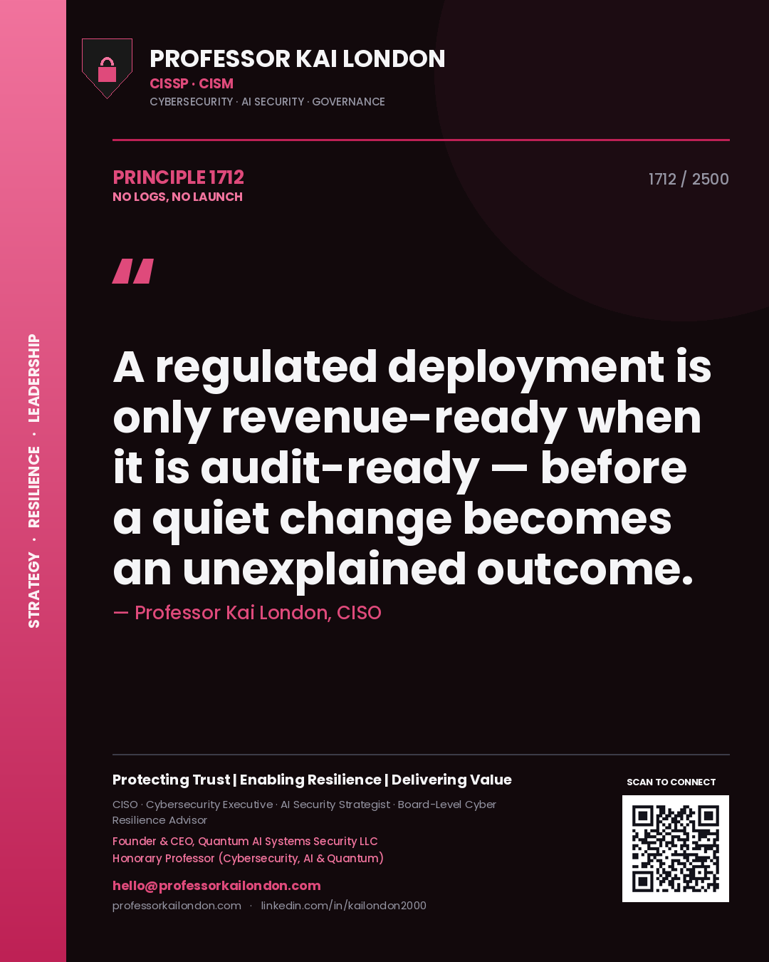 Quote card by Professor Kai London reading 'A regulated deployment is only revenue-ready when it is audit-ready — before a quiet change becomes an unexplained outcome.'. From the book No Logs, No Launch.