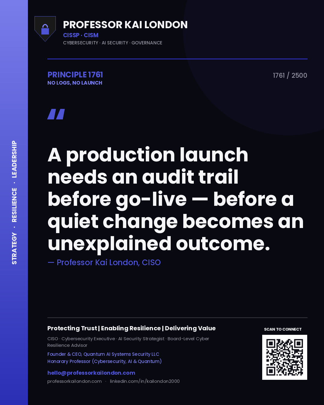 Quote card by Professor Kai London reading 'A production launch needs an audit trail before go-live — before a quiet change becomes an unexplained outcome.'. From the book No Logs, No Launch.