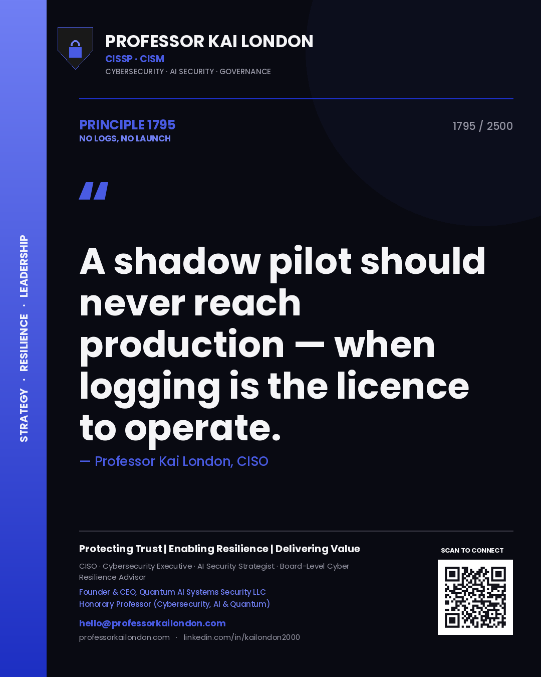 Quote card by Professor Kai London reading 'A shadow pilot should never reach production — when logging is the licence to operate.'. From the book No Logs, No Launch.