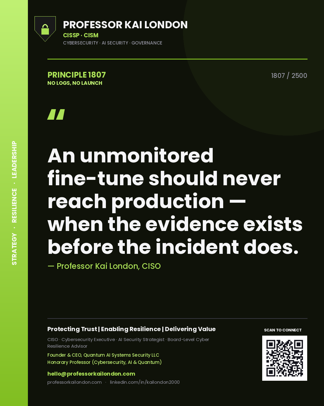 Professor Kai London principle 1807: An unmonitored fine-tune should never reach production — when the evidence exists before the incident does.