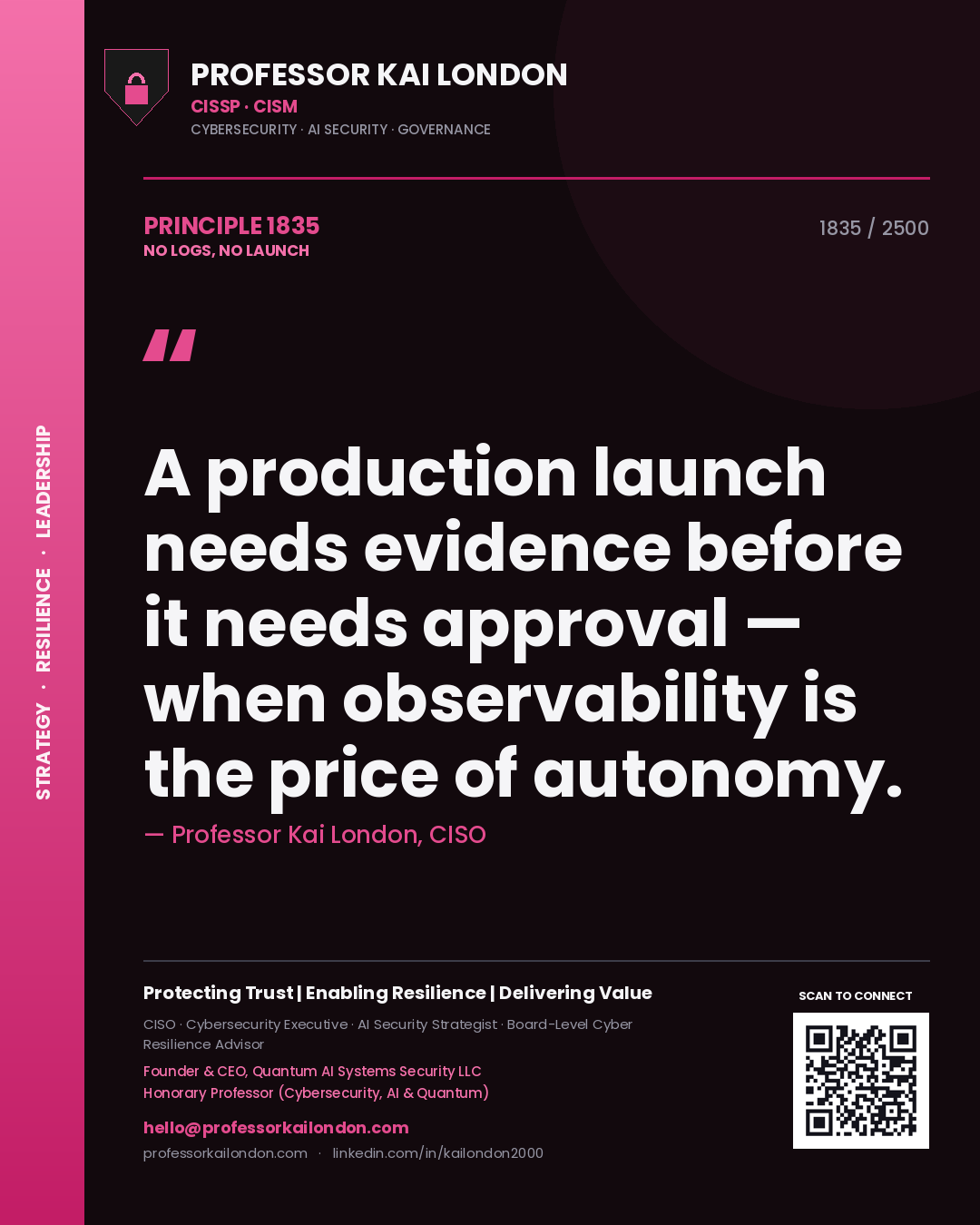 Quote card by Professor Kai London reading 'A production launch needs evidence before it needs approval — when observability is the price of autonomy.'. From the book No Logs, No Launch.