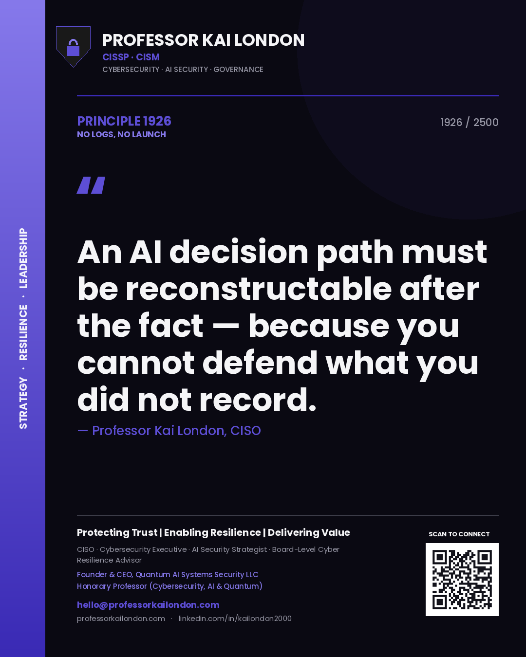 Professor Kai London principle 1926: An AI decision path must be reconstructable after the fact — because you cannot defend what you did not record.