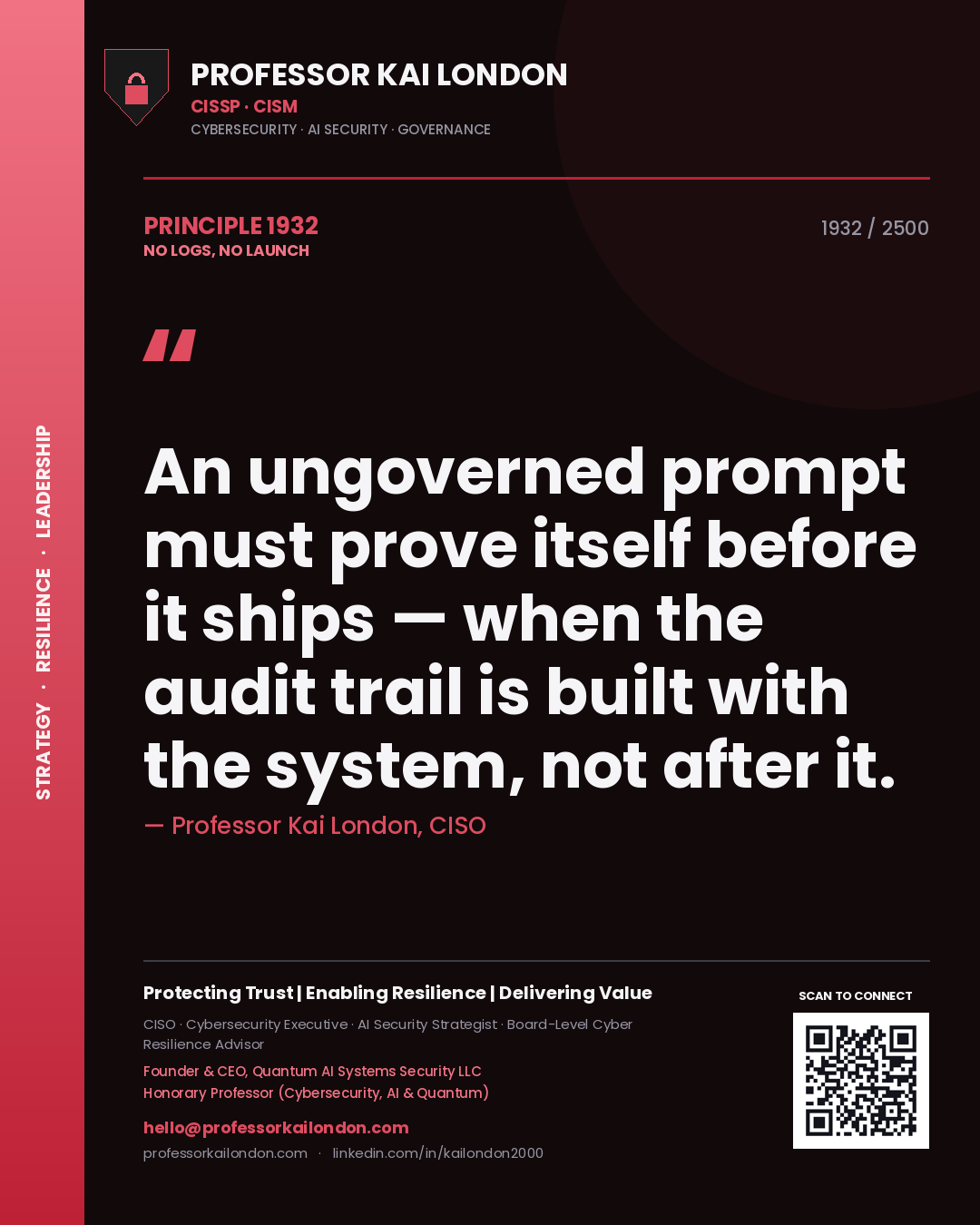 Quote card by Professor Kai London reading 'An ungoverned prompt must prove itself before it ships — when the audit trail is built with the system, not after it.'. From the book No Logs, No Launch.