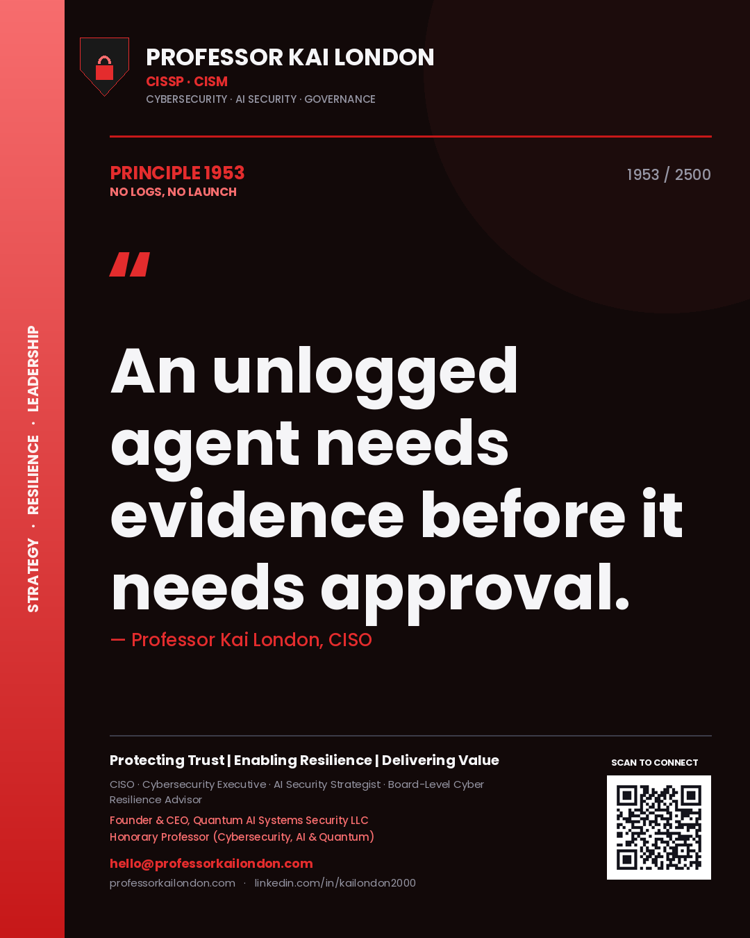 Quote card by Professor Kai London reading 'An unlogged agent needs evidence before it needs approval.'. From the book No Logs, No Launch.