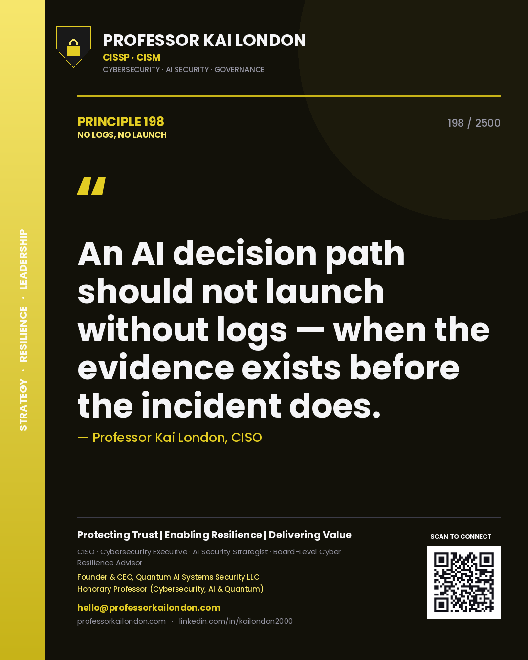 Quote card by Professor Kai London reading 'An AI decision path should not launch without logs — when the evidence exists before the incident does.'. From the book No Logs, No Launch.