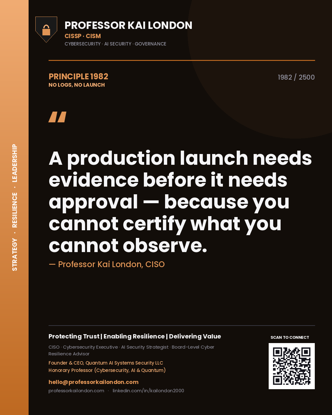 Professor Kai London principle 1982: A production launch needs evidence before it needs approval — because you cannot certify what you cannot observe.