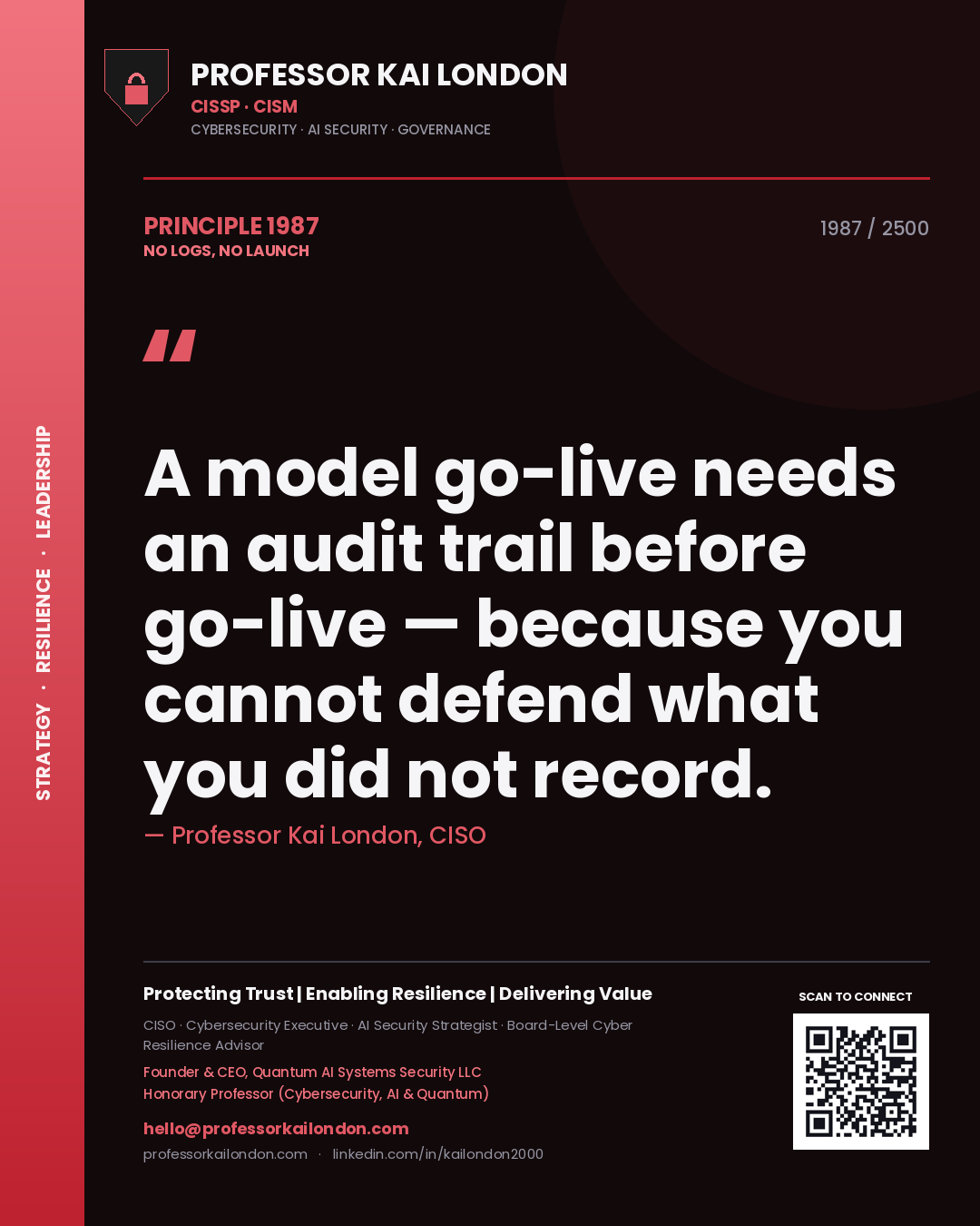Quote card by Professor Kai London reading 'A model go-live needs an audit trail before go-live — because you cannot defend what you did not record.'. From the book No Logs, No Launch.