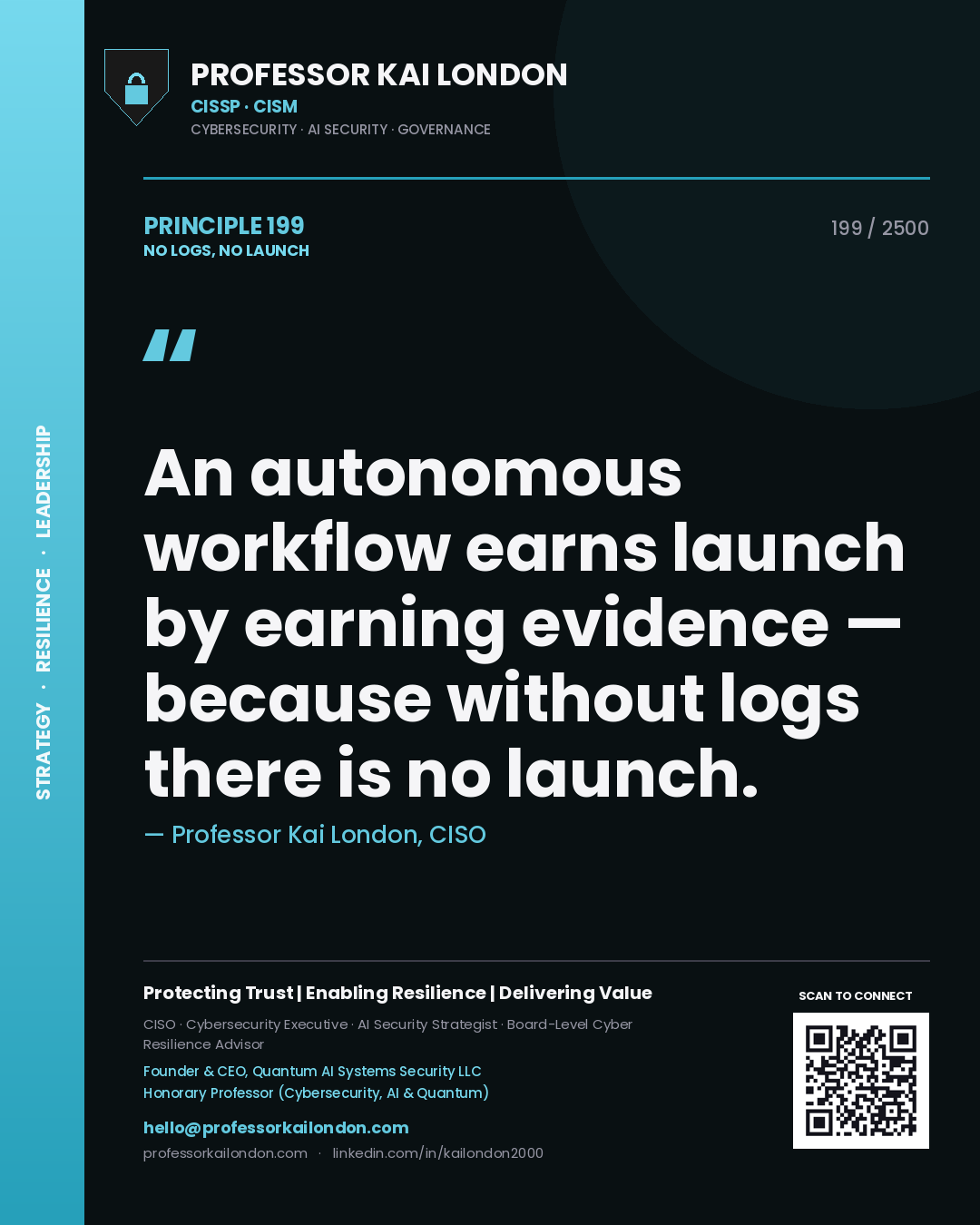 Quote card by Professor Kai London reading 'An autonomous workflow earns launch by earning evidence — because without logs there is no launch.'. From the book No Logs, No Launch.