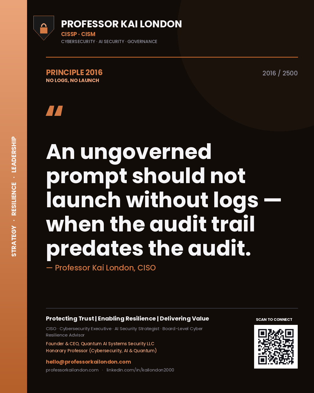 Quote card by Professor Kai London reading 'An ungoverned prompt should not launch without logs — when the audit trail predates the audit.'. From the book No Logs, No Launch.