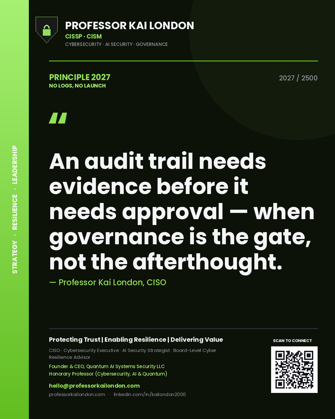 Quote card by Professor Kai London reading 'An audit trail needs evidence before it needs approval — when governance is the gate, not the afterthought.'. From the book No Logs, No Launch.