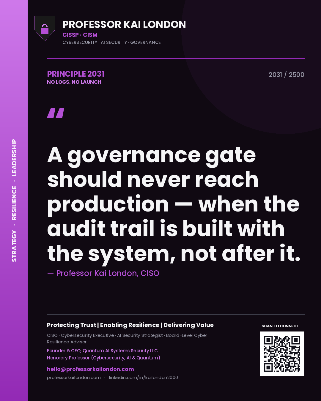 Quote card by Professor Kai London reading 'A governance gate should never reach production — when the audit trail is built with the system, not after it.'. From the book No Logs, No Launch.