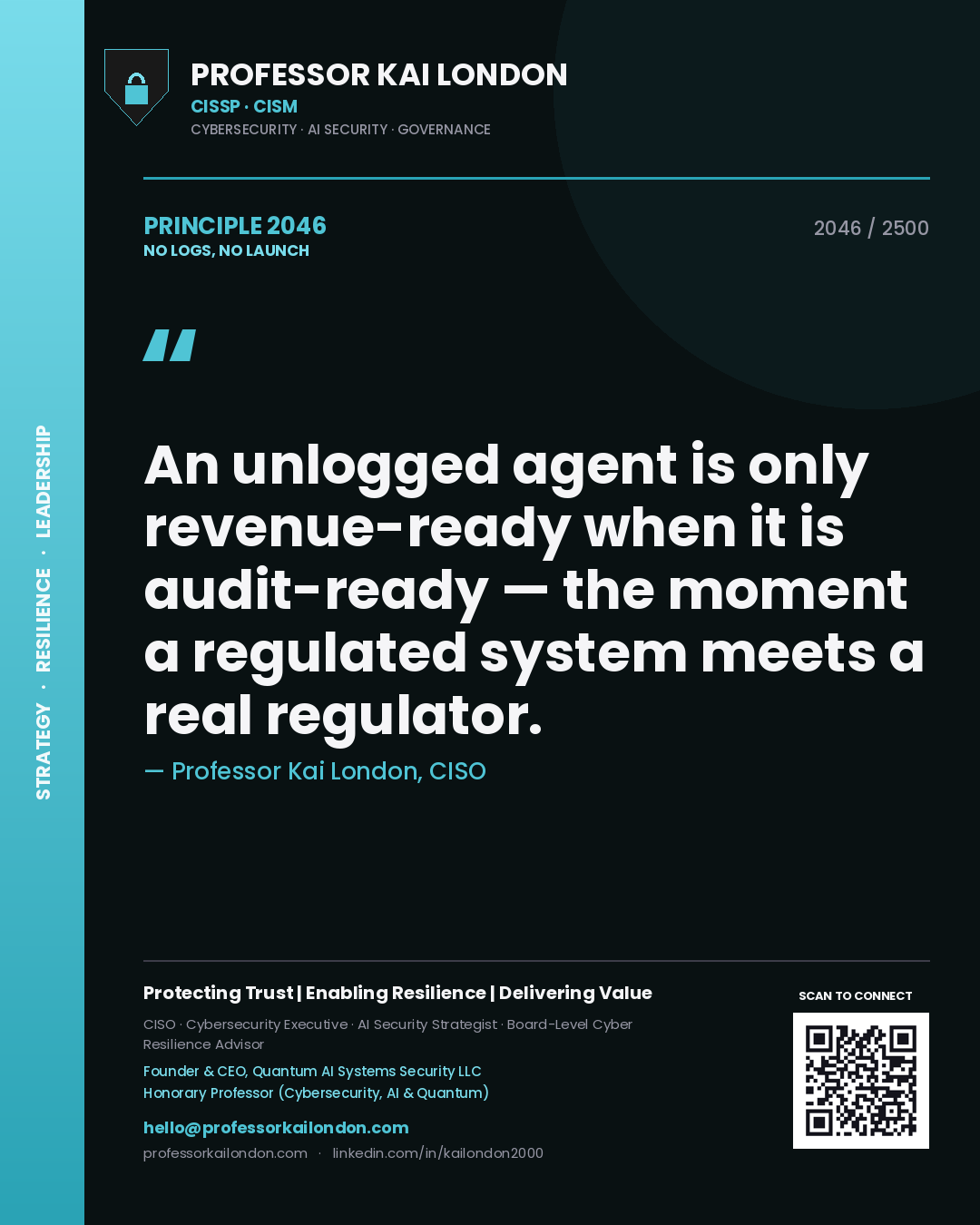 Quote card by Professor Kai London reading 'An unlogged agent is only revenue-ready when it is audit-ready — the moment a regulated system meets a real regulator.'. From the book No Logs, No Launch.
