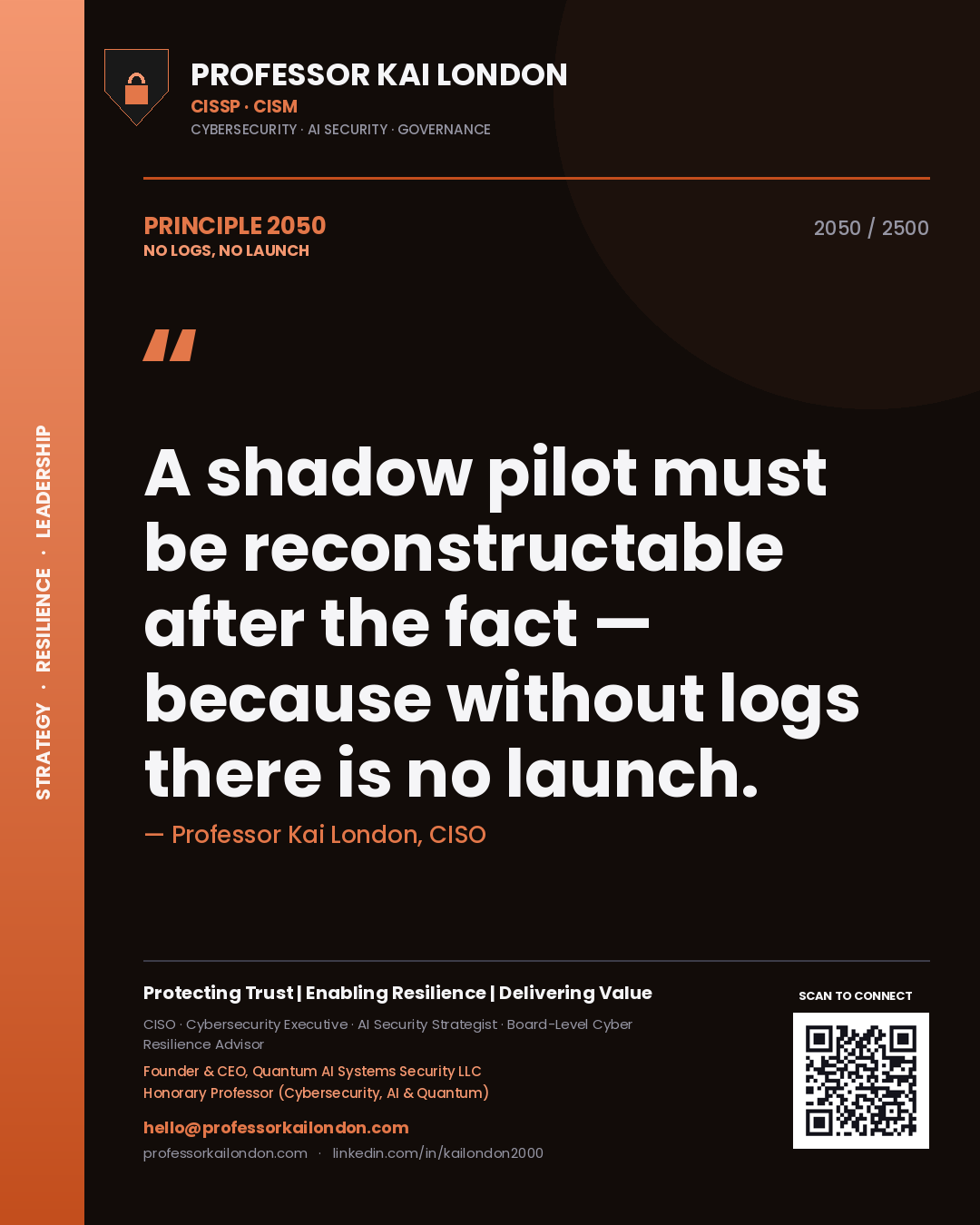 Quote card by Professor Kai London reading 'A shadow pilot must be reconstructable after the fact — because without logs there is no launch.'. From the book No Logs, No Launch.