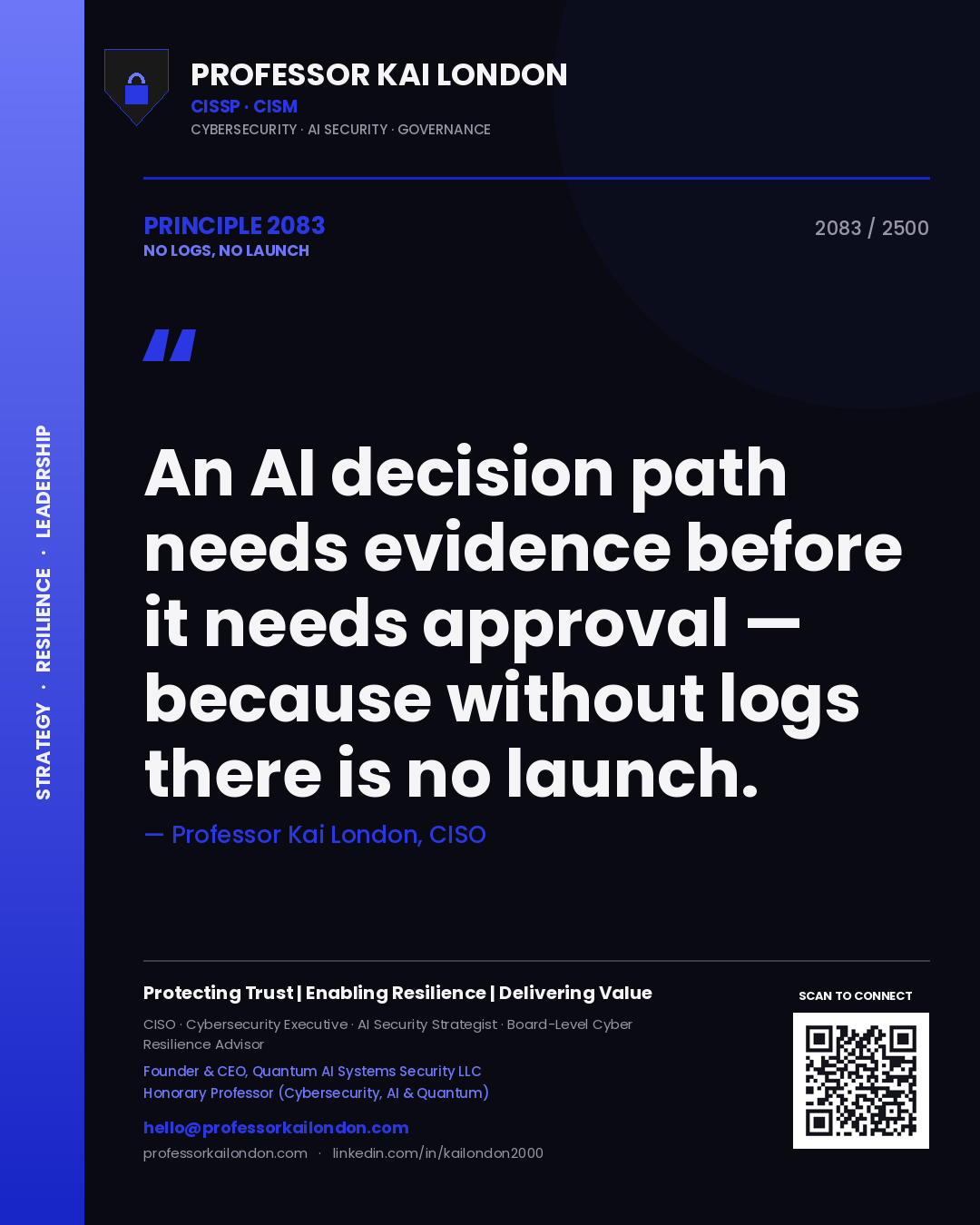 Professor Kai London principle 2083: An AI decision path needs evidence before it needs approval — because without logs there is no launch.