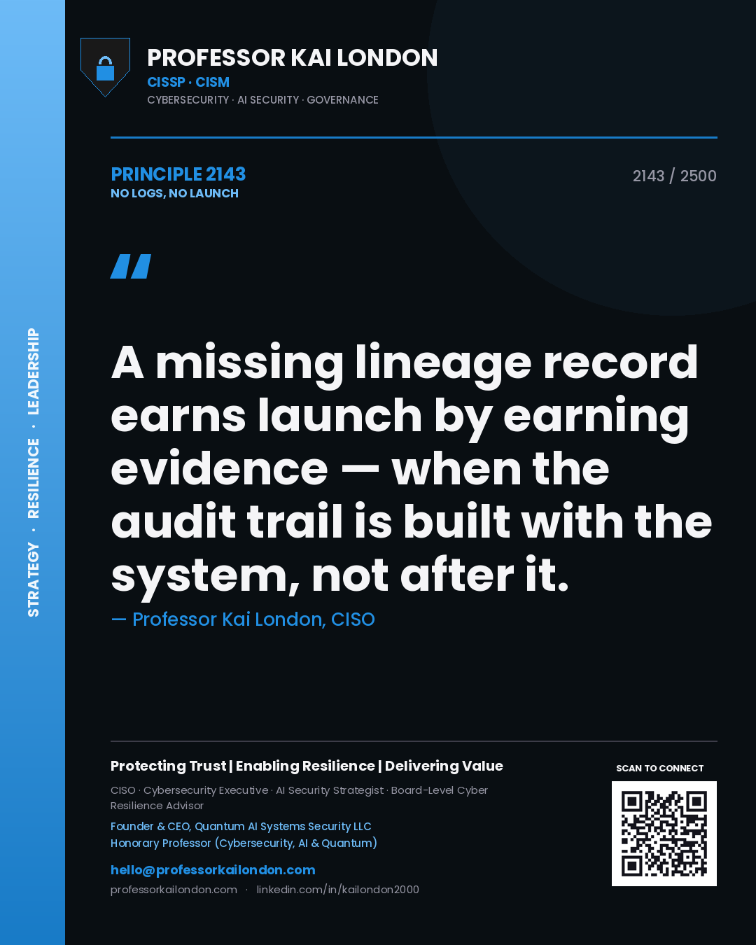 Professor Kai London principle 2143: A missing lineage record earns launch by earning evidence — when the audit trail is built with the system, not after it.