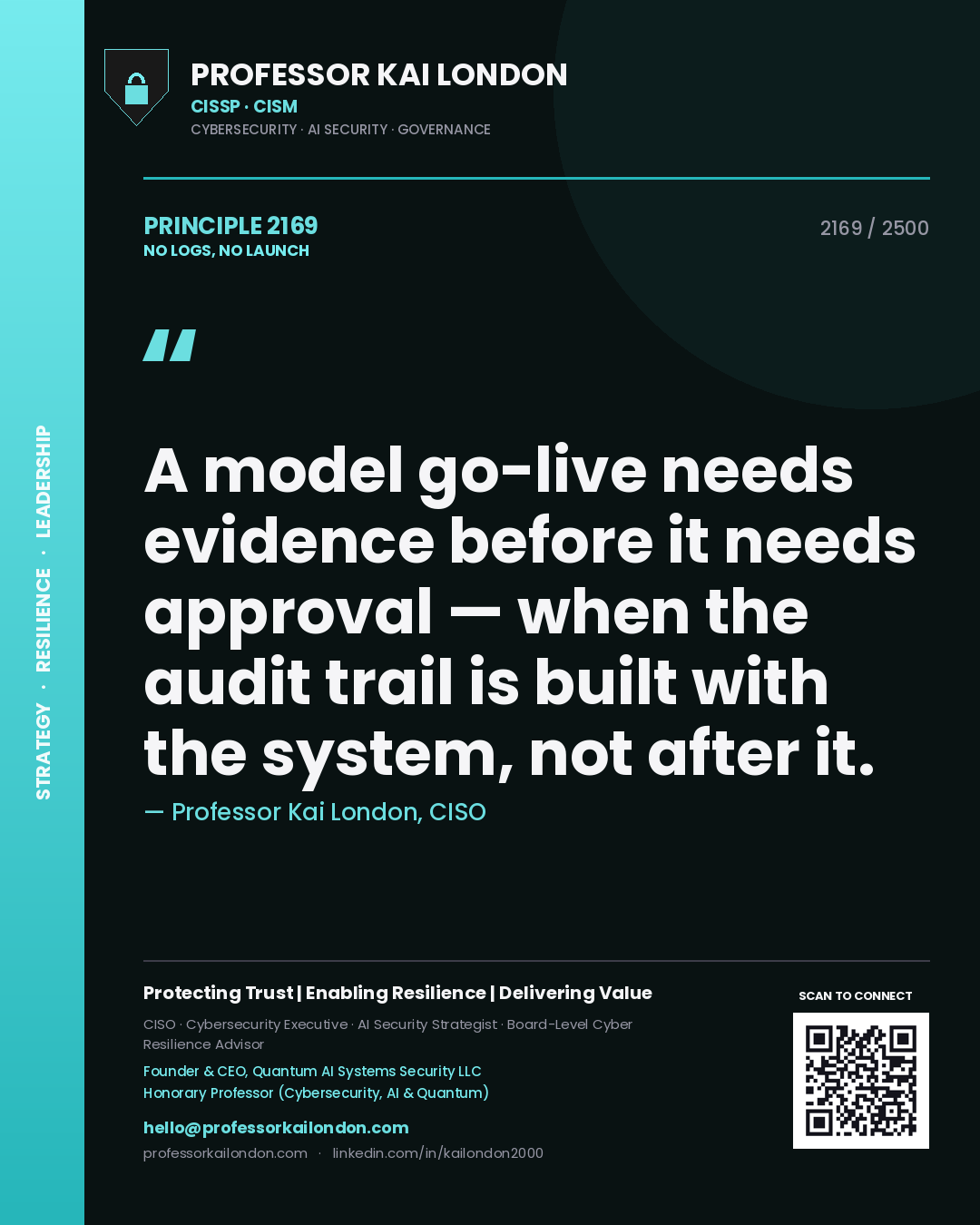 Professor Kai London principle 2169: A model go-live needs evidence before it needs approval — when the audit trail is built with the system, not after it.