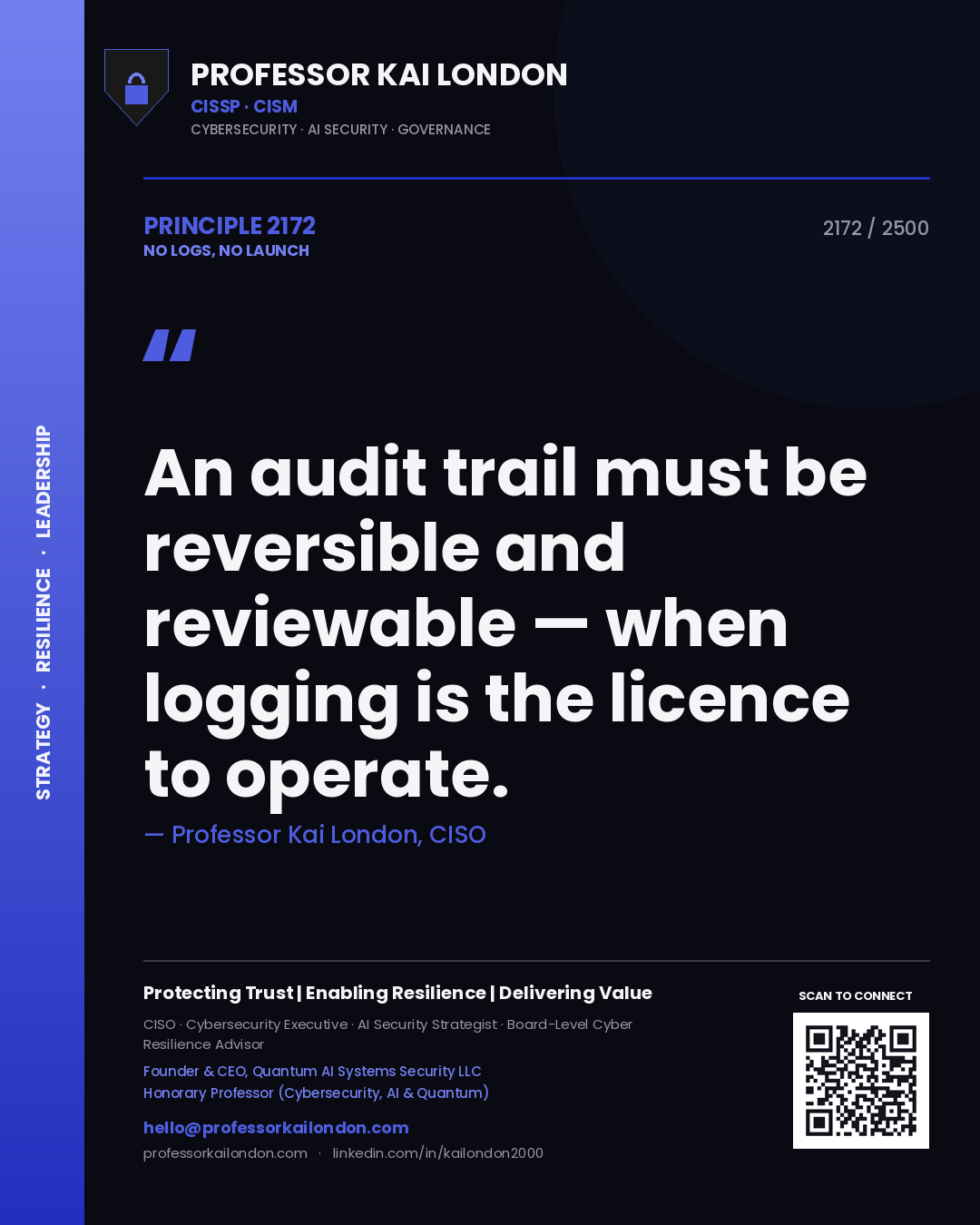 Quote card by Professor Kai London reading 'An audit trail must be reversible and reviewable — when logging is the licence to operate.'. From the book No Logs, No Launch.