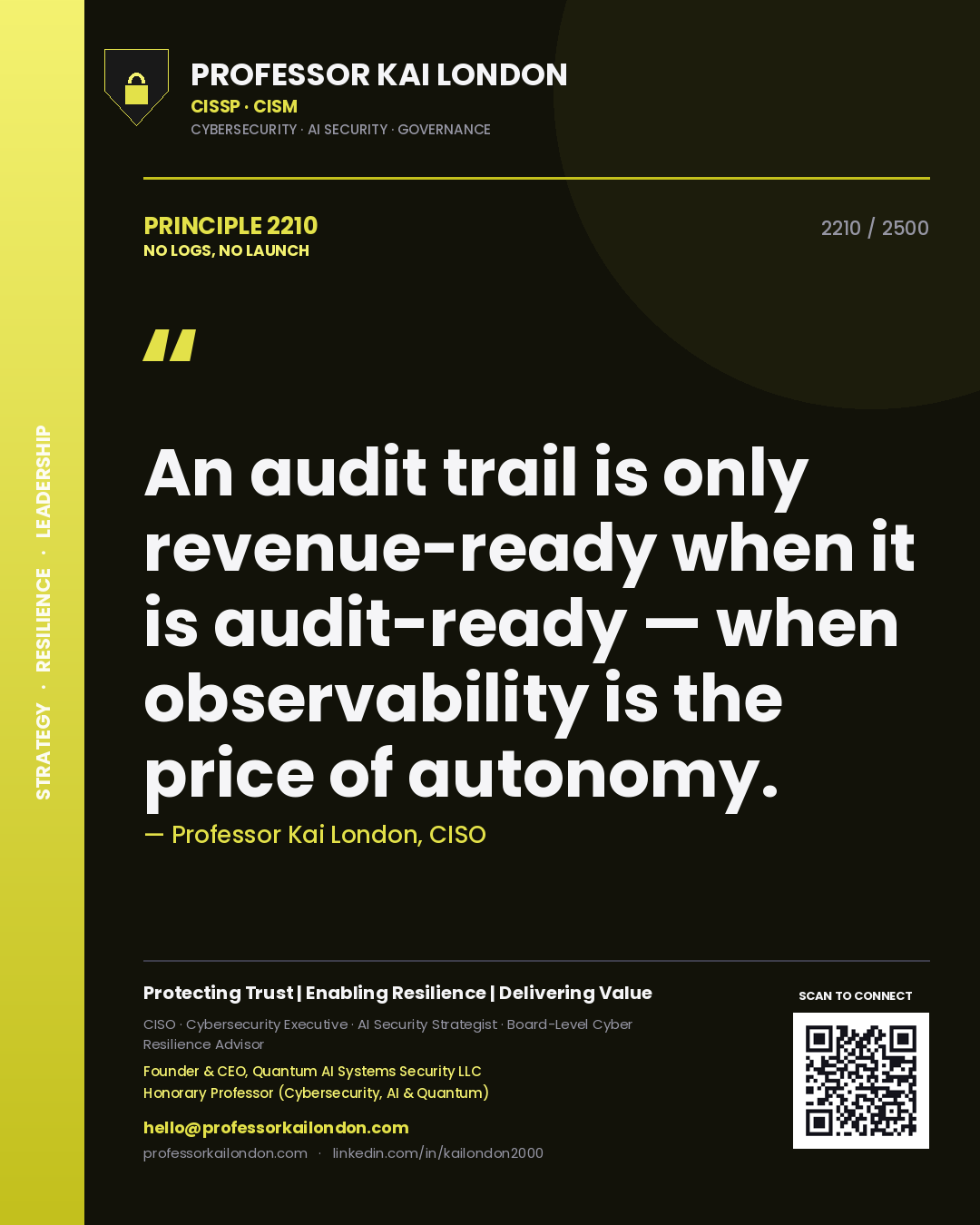 Quote card by Professor Kai London reading 'An audit trail is only revenue-ready when it is audit-ready — when observability is the price of autonomy.'. From the book No Logs, No Launch.