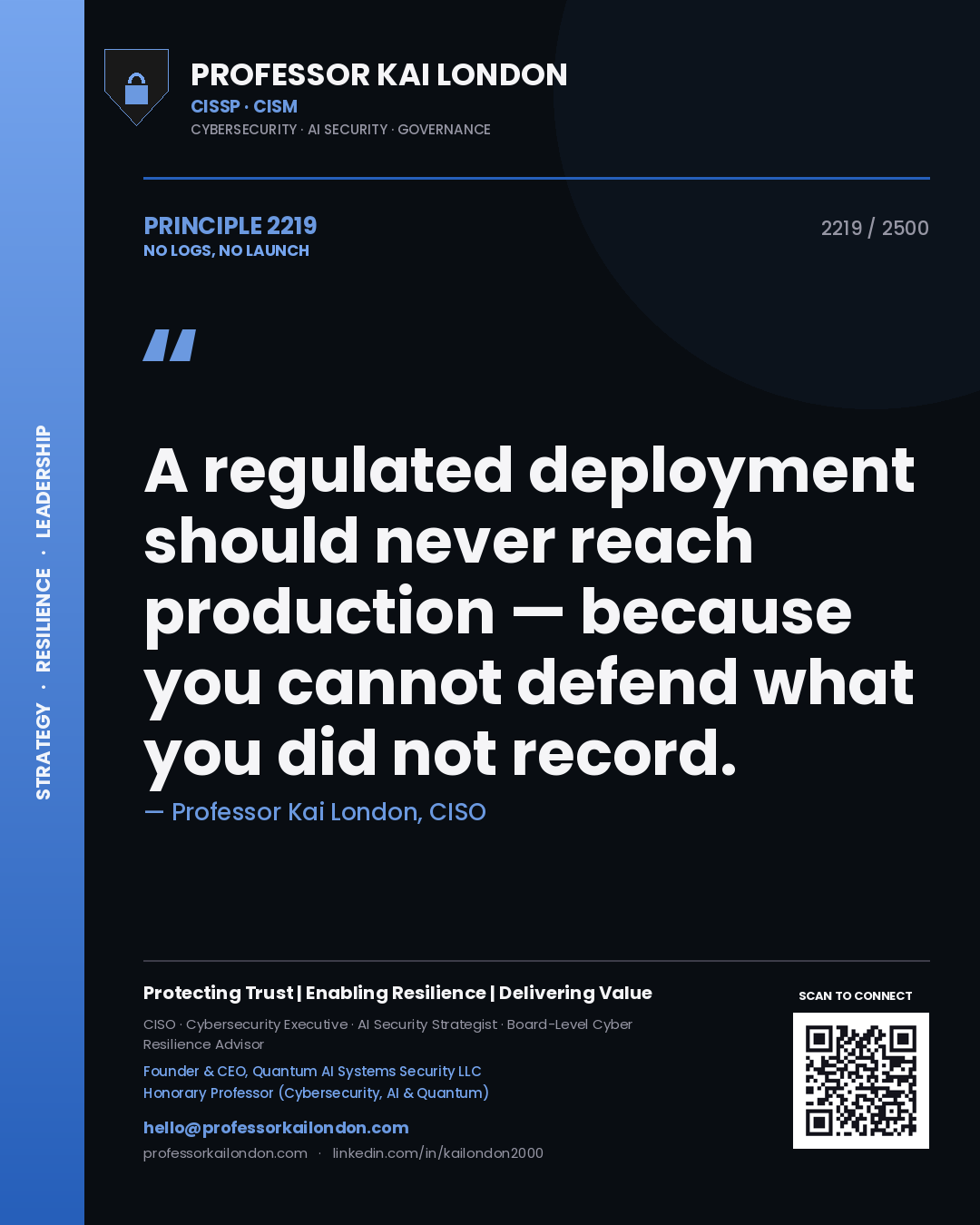 Quote card by Professor Kai London reading 'A regulated deployment should never reach production — because you cannot defend what you did not record.'. From the book No Logs, No Launch.