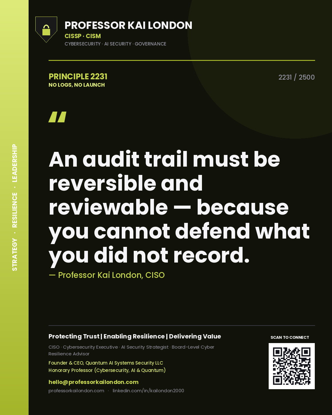 Quote card by Professor Kai London reading 'An audit trail must be reversible and reviewable — because you cannot defend what you did not record.'. From the book No Logs, No Launch.