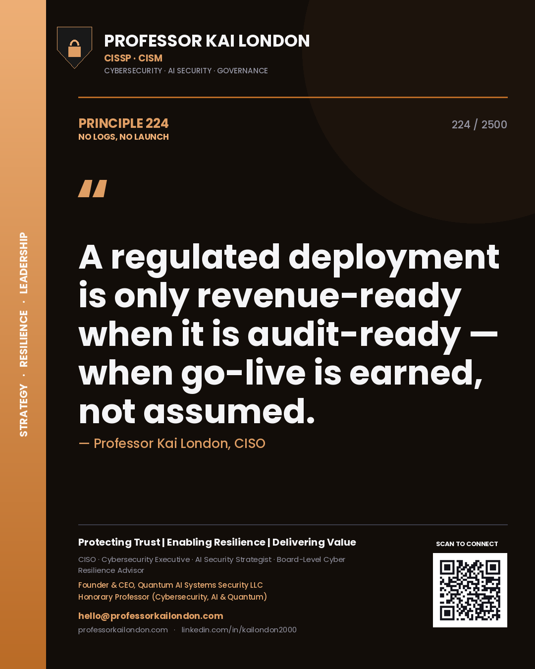 Quote card by Professor Kai London reading 'A regulated deployment is only revenue-ready when it is audit-ready — when go-live is earned, not assumed.'. From the book No Logs, No Launch.
