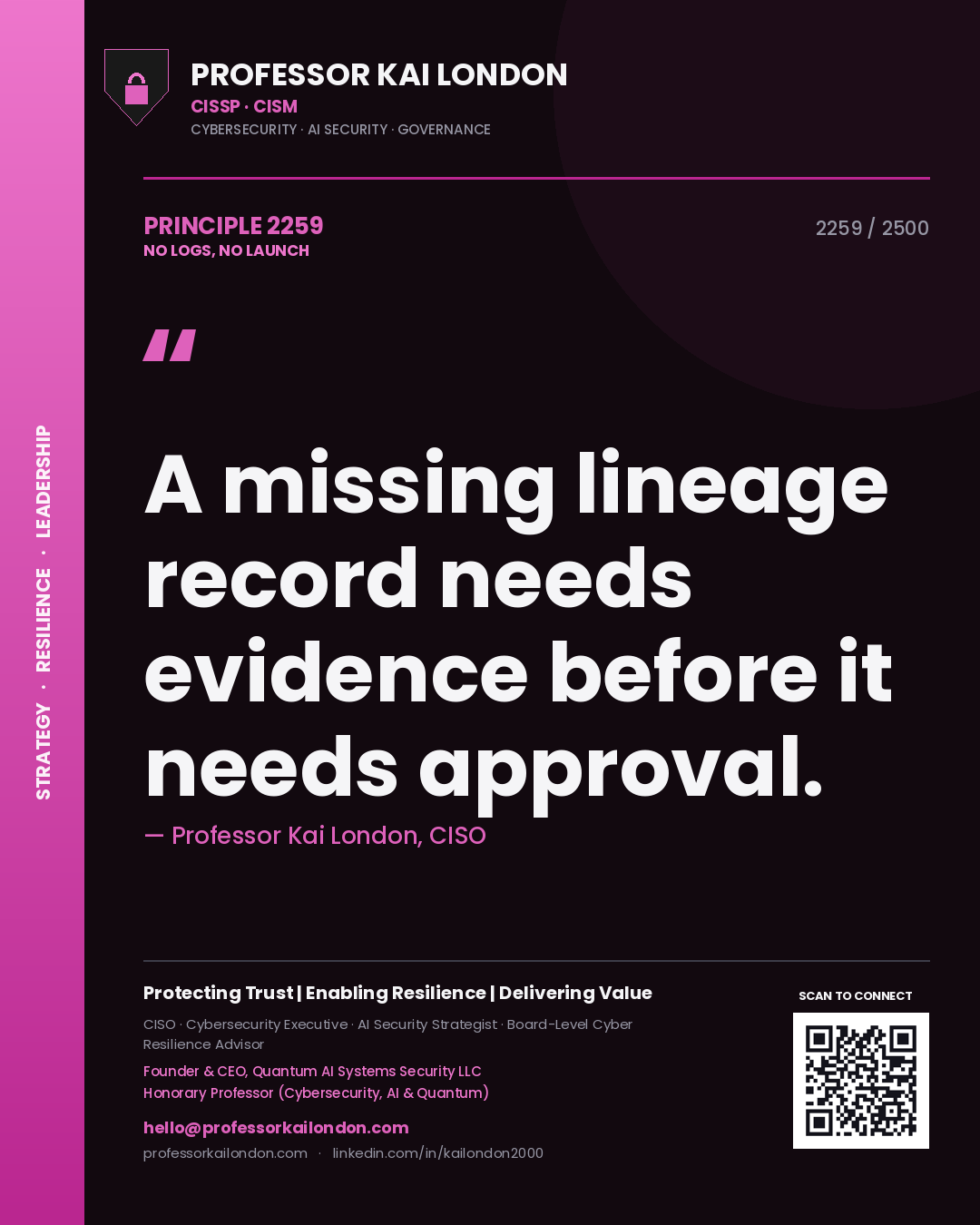 Quote card by Professor Kai London reading 'A missing lineage record needs evidence before it needs approval.'. From the book No Logs, No Launch.