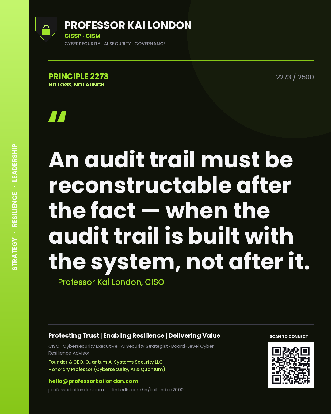 Professor Kai London principle 2273: An audit trail must be reconstructable after the fact — when the audit trail is built with the system, not after it.