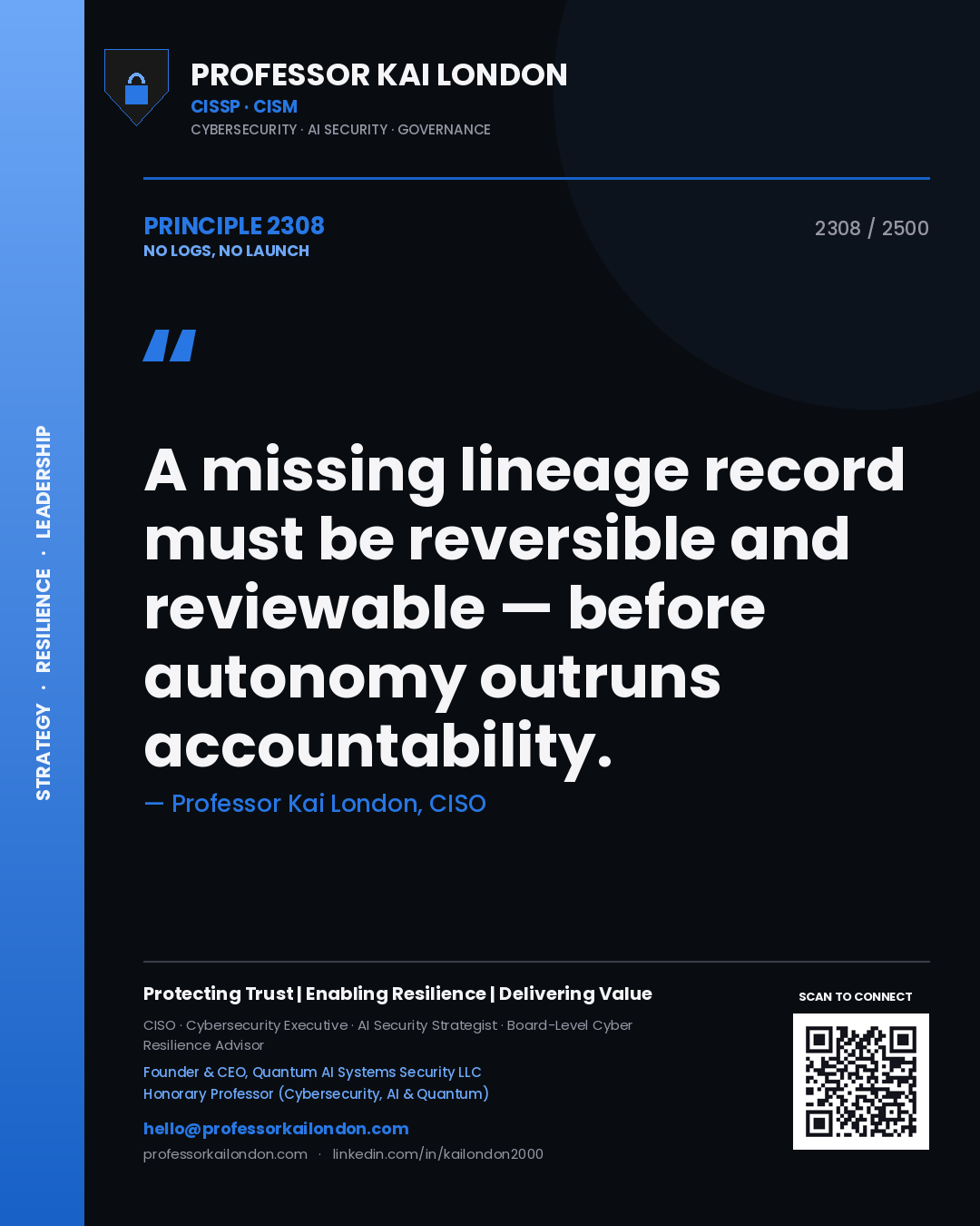 Professor Kai London principle 2308: A missing lineage record must be reversible and reviewable — before autonomy outruns accountability.