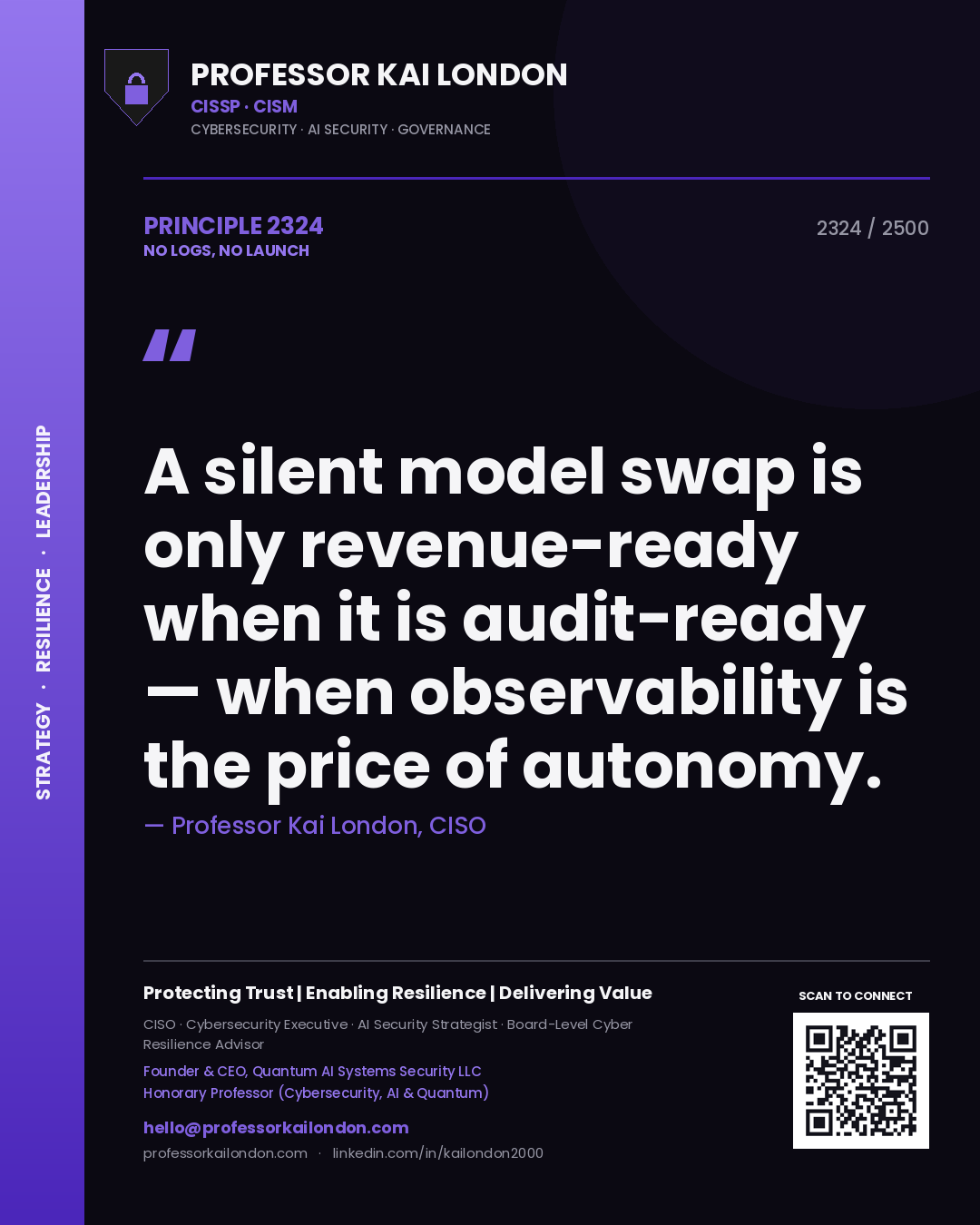 Professor Kai London principle 2324: A silent model swap is only revenue-ready when it is audit-ready — when observability is the price of autonomy.