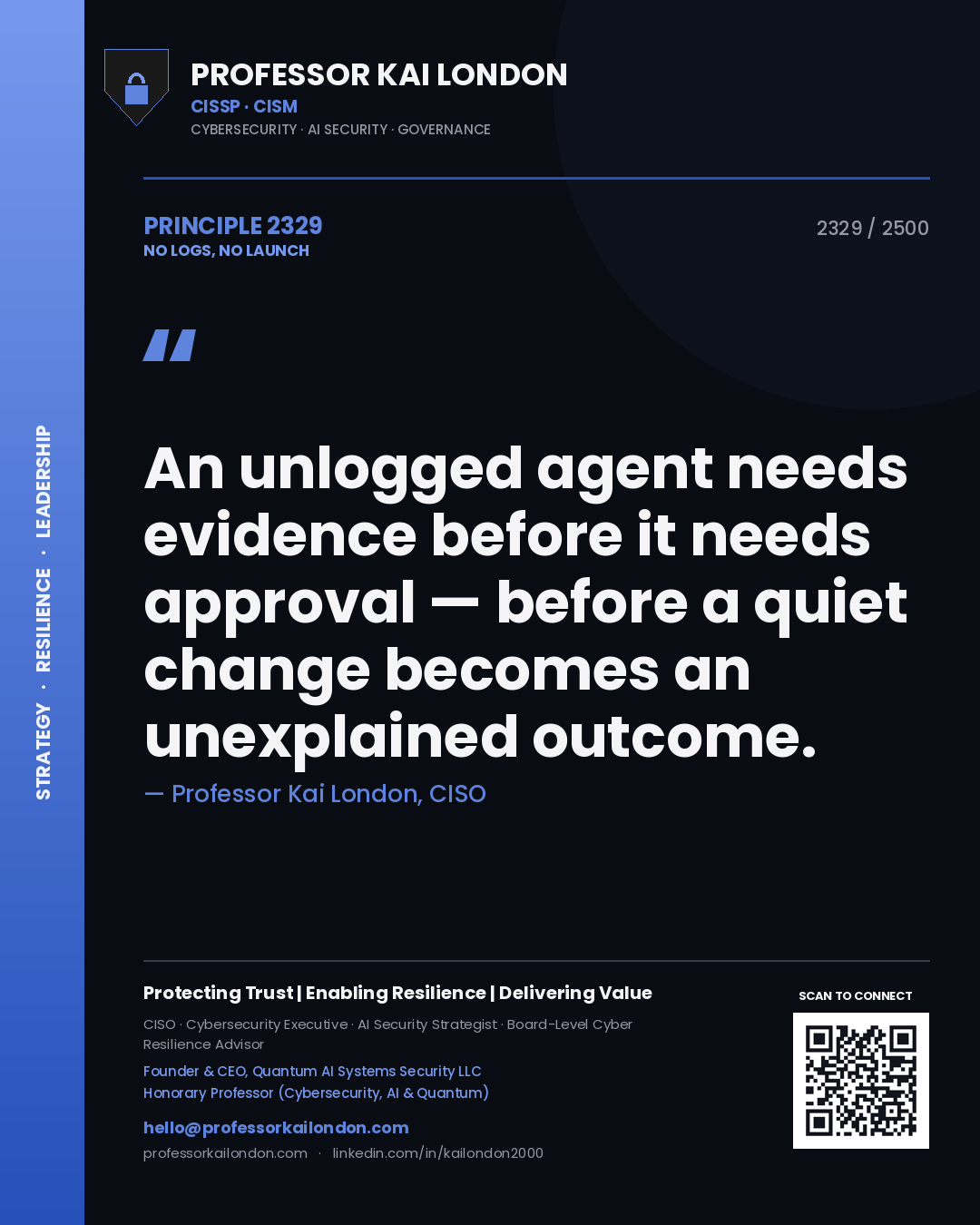 Quote card by Professor Kai London reading 'An unlogged agent needs evidence before it needs approval — before a quiet change becomes an unexplained outcome.'. From the book No Logs, No Launch.