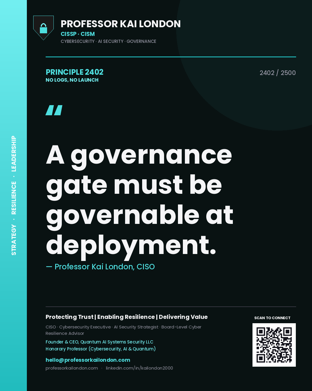 Quote card by Professor Kai London reading 'A governance gate must be governable at deployment.'. From the book No Logs, No Launch.