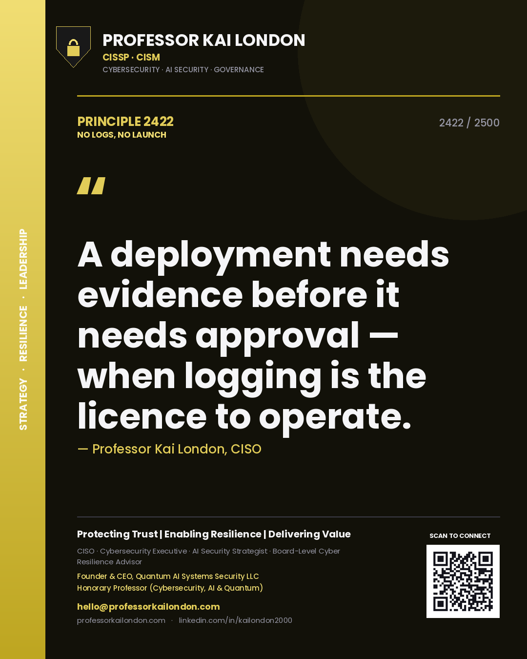 Professor Kai London principle 2422: A deployment needs evidence before it needs approval — when logging is the licence to operate.