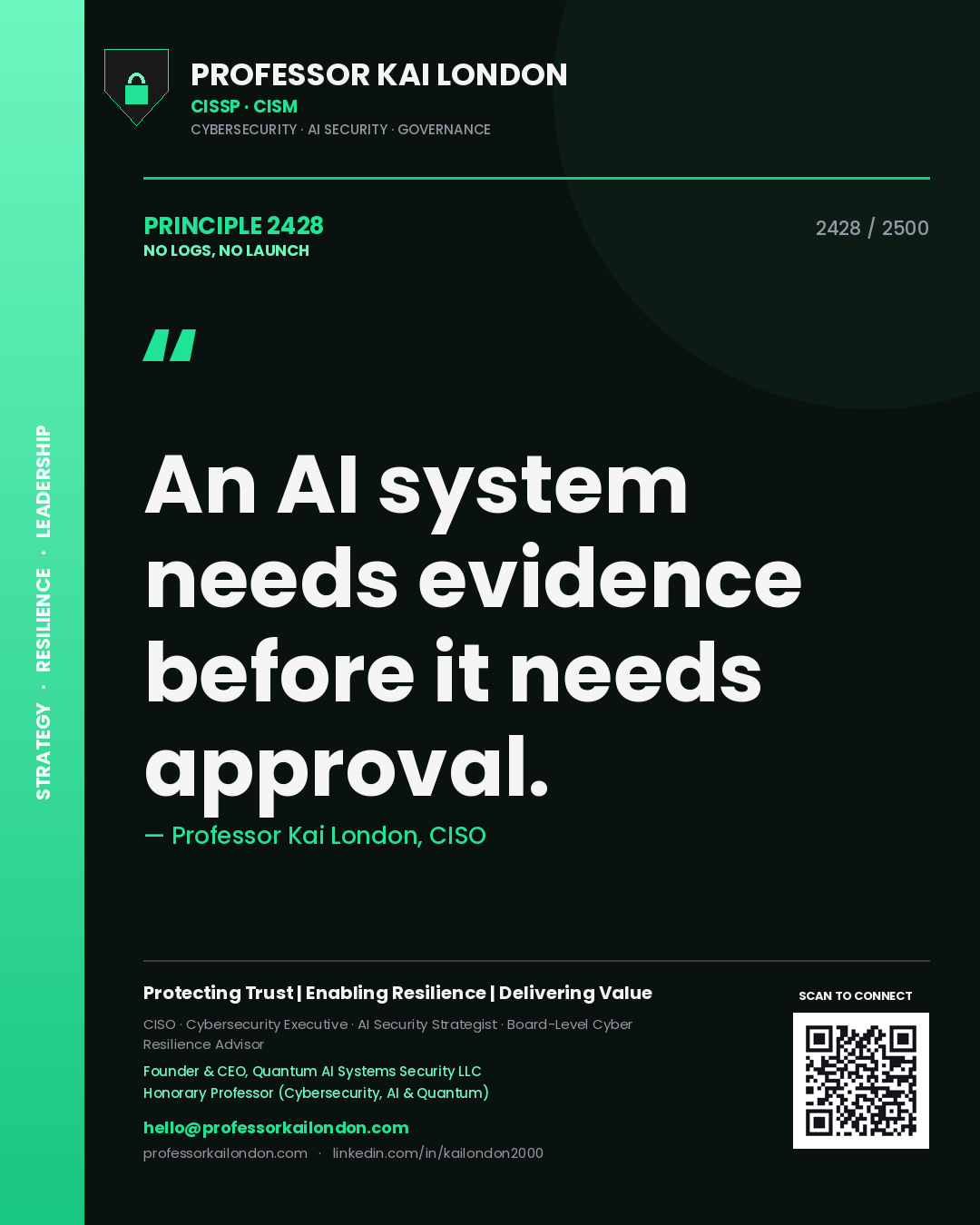 Quote card by Professor Kai London reading 'An AI system needs evidence before it needs approval.'. From the book No Logs, No Launch.