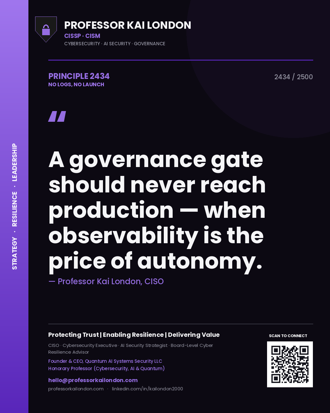 Quote card by Professor Kai London reading 'A governance gate should never reach production — when observability is the price of autonomy.'. From the book No Logs, No Launch.