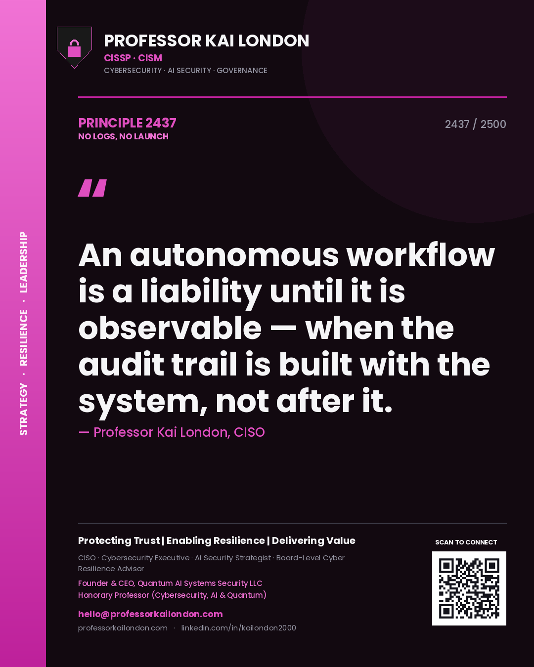Quote card by Professor Kai London reading 'An autonomous workflow is a liability until it is observable — when the audit trail is built with the system, not after it.'. From the book No Logs, No Launch.