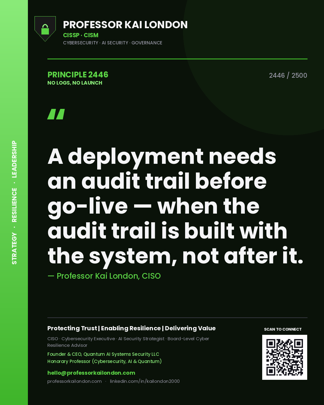 Professor Kai London principle 2446: A deployment needs an audit trail before go-live — when the audit trail is built with the system, not after it.